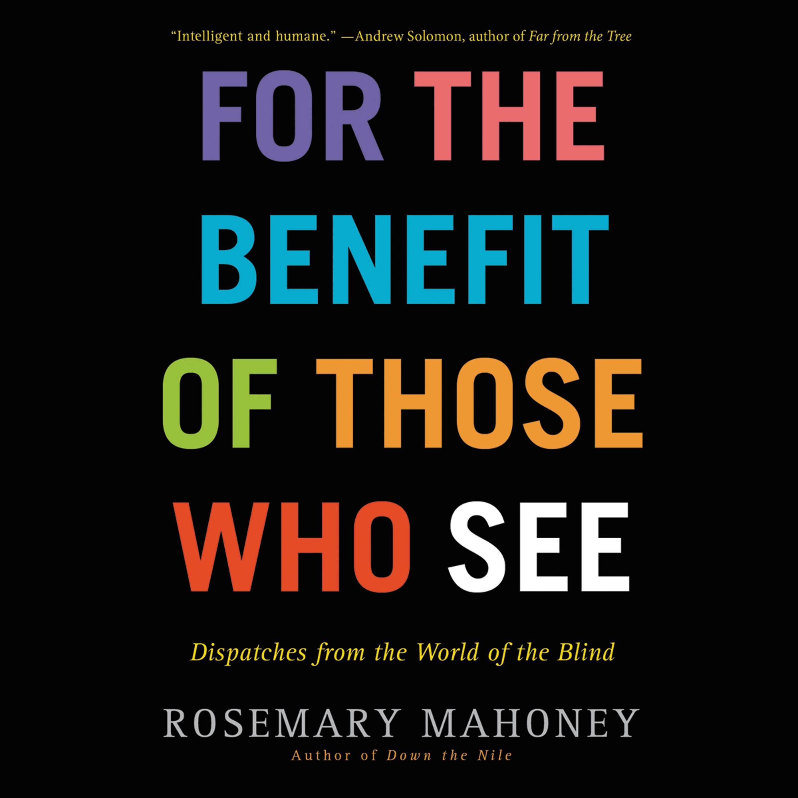 For the Benefit of Those Who See