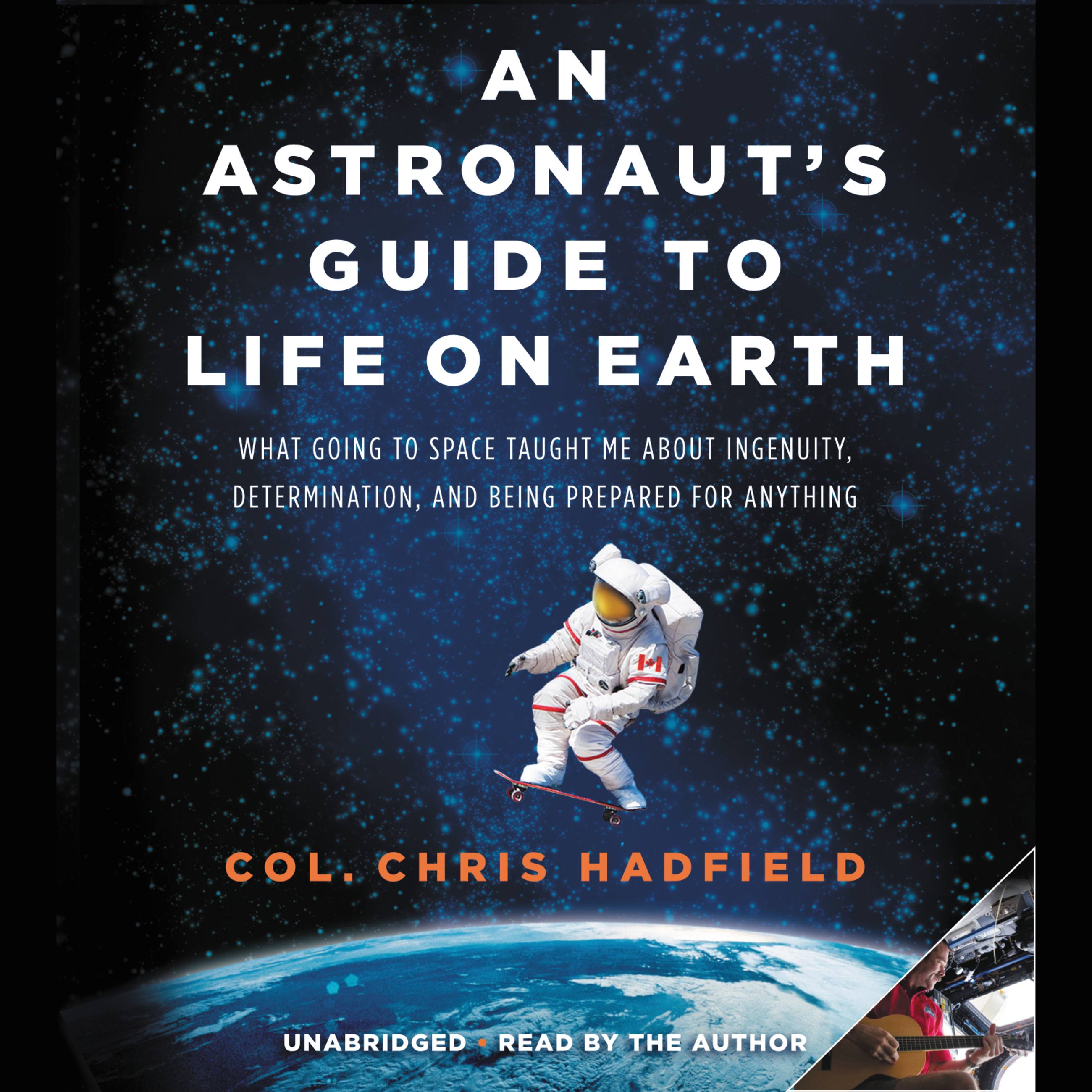 An Astronaut's Guide to Life on Earth