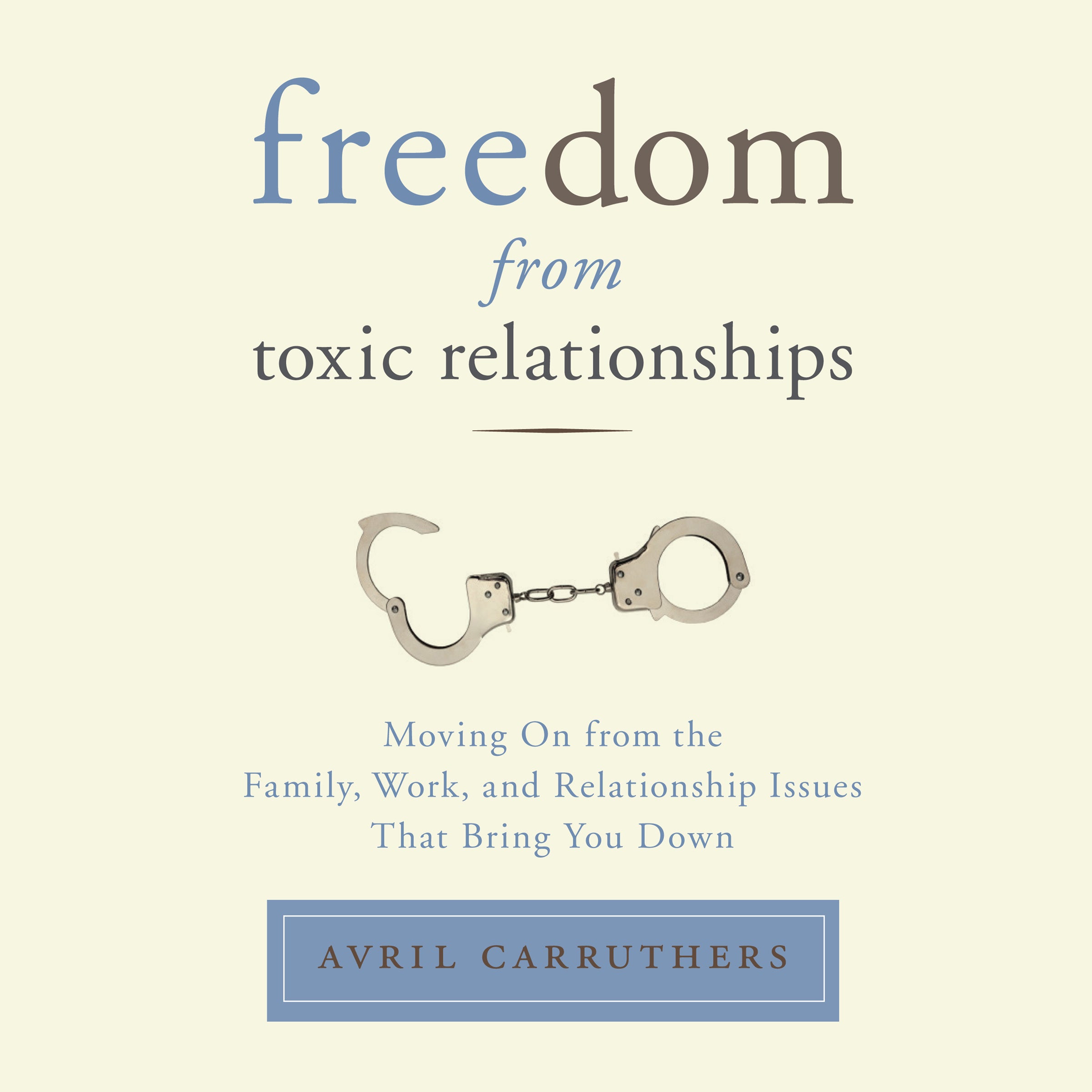 Freedom From Toxic Relationships