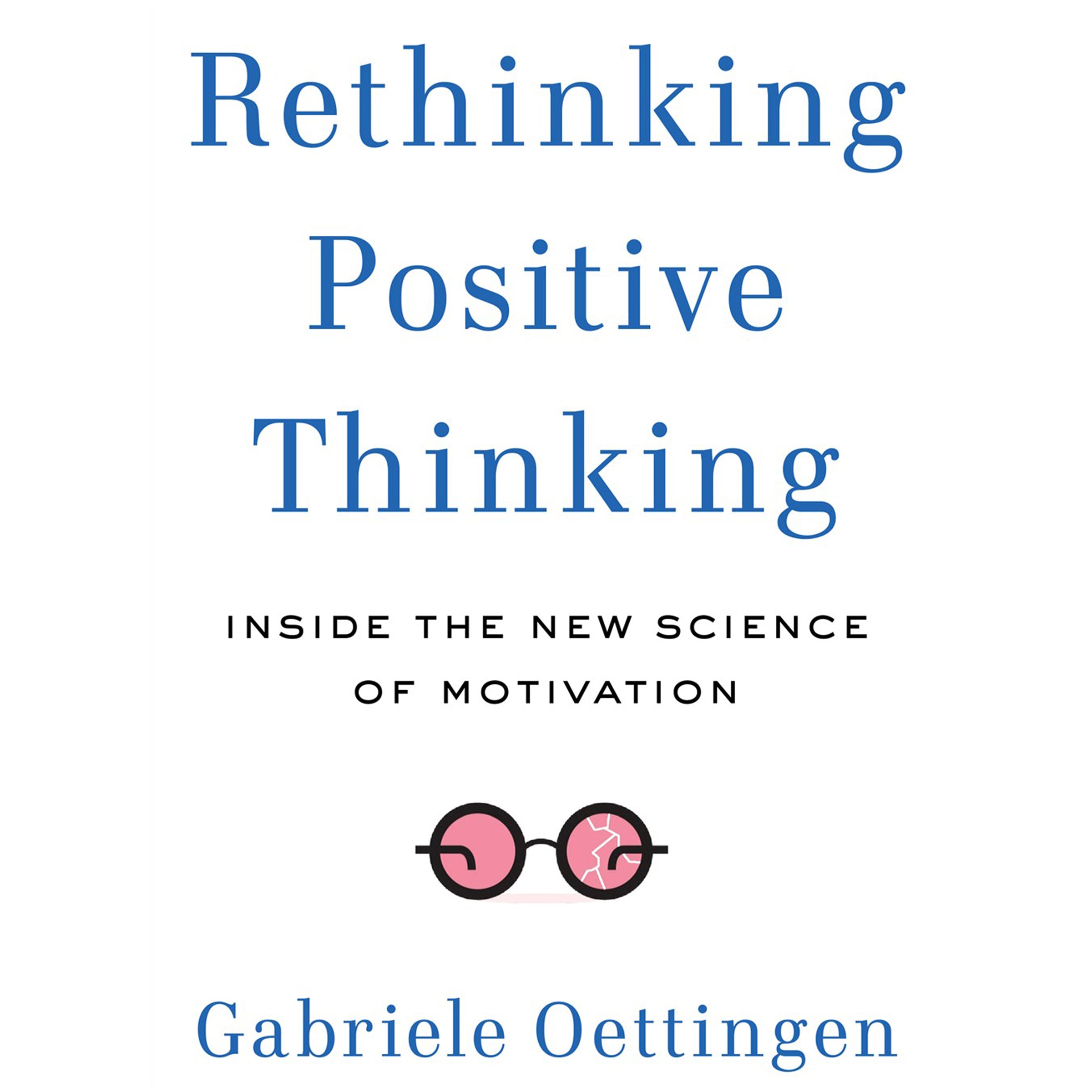 Rethinking Positive Thinking