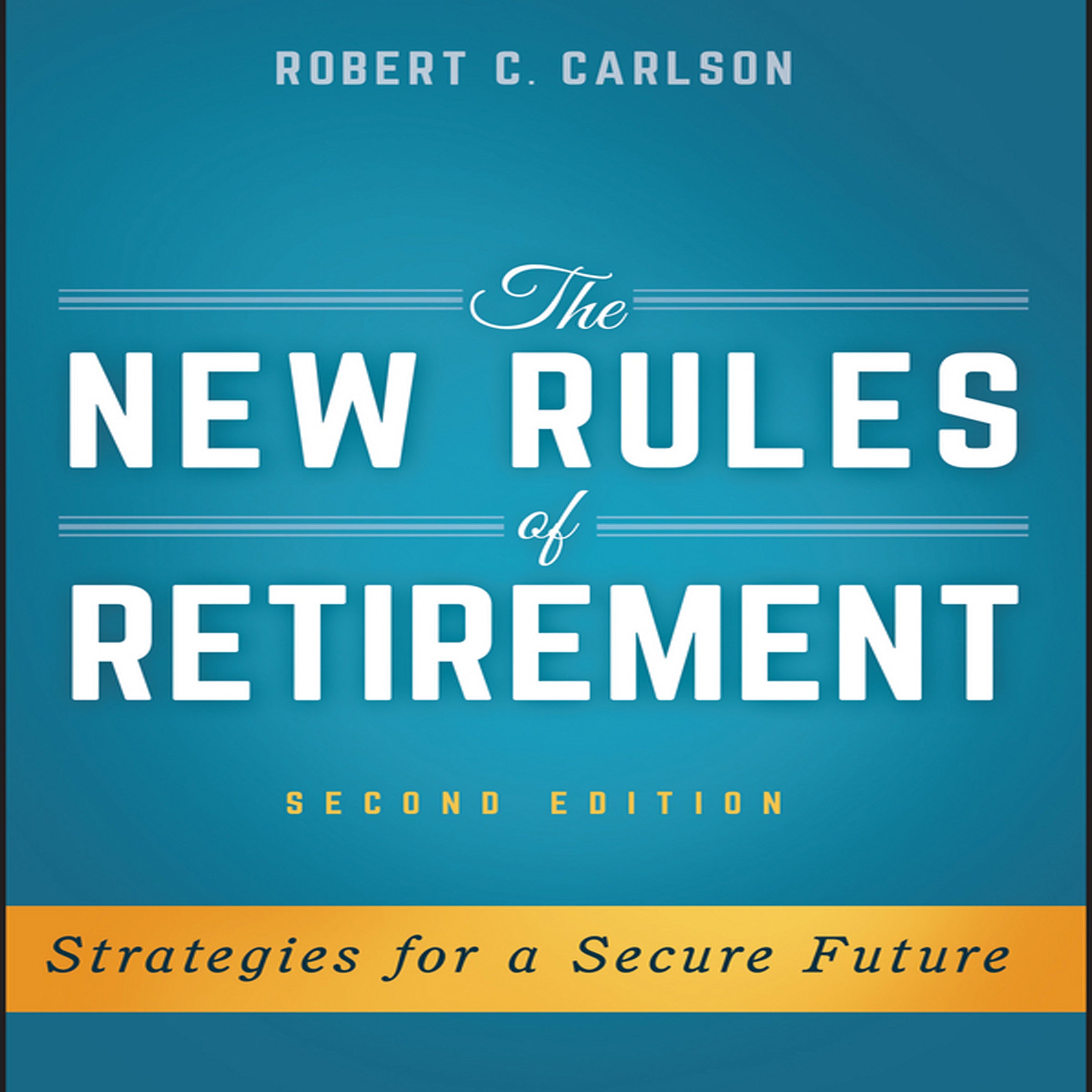 The New Rules of Retirement