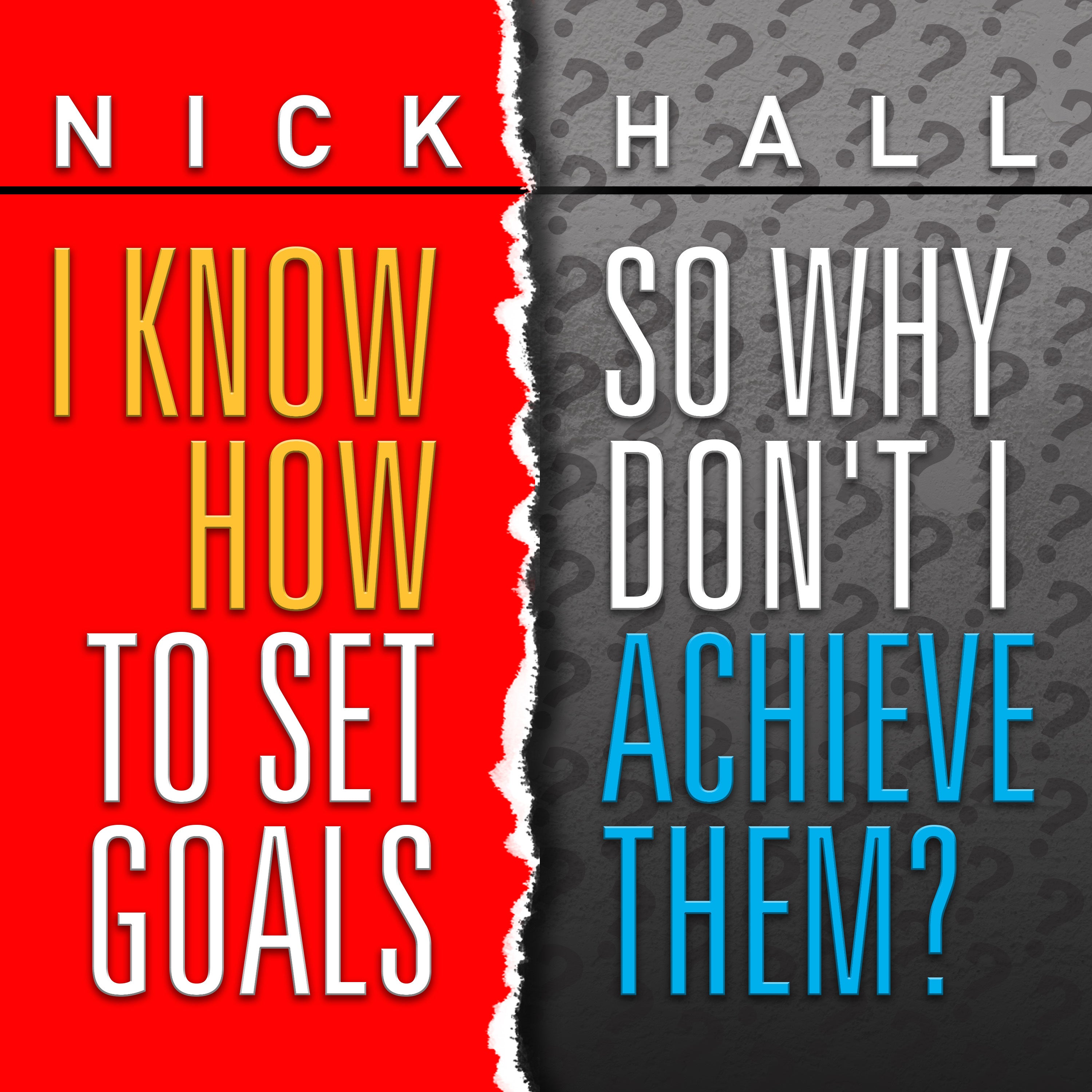 I Know How to Set Goals, So Why Don't I Achieve Them?