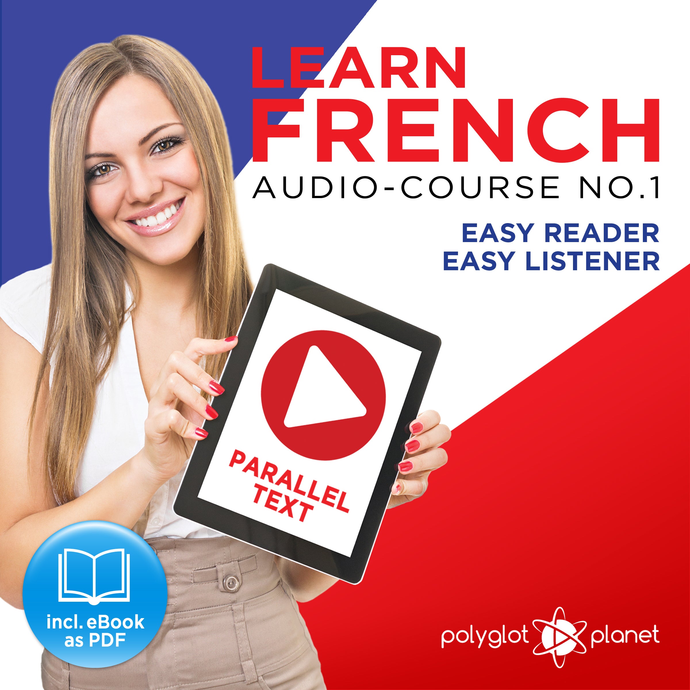 Learn French - Easy Reader - Easy Listener Parallel Text Audio Course No. 1 - The French Easy Reader - Easy Audio Learning Course