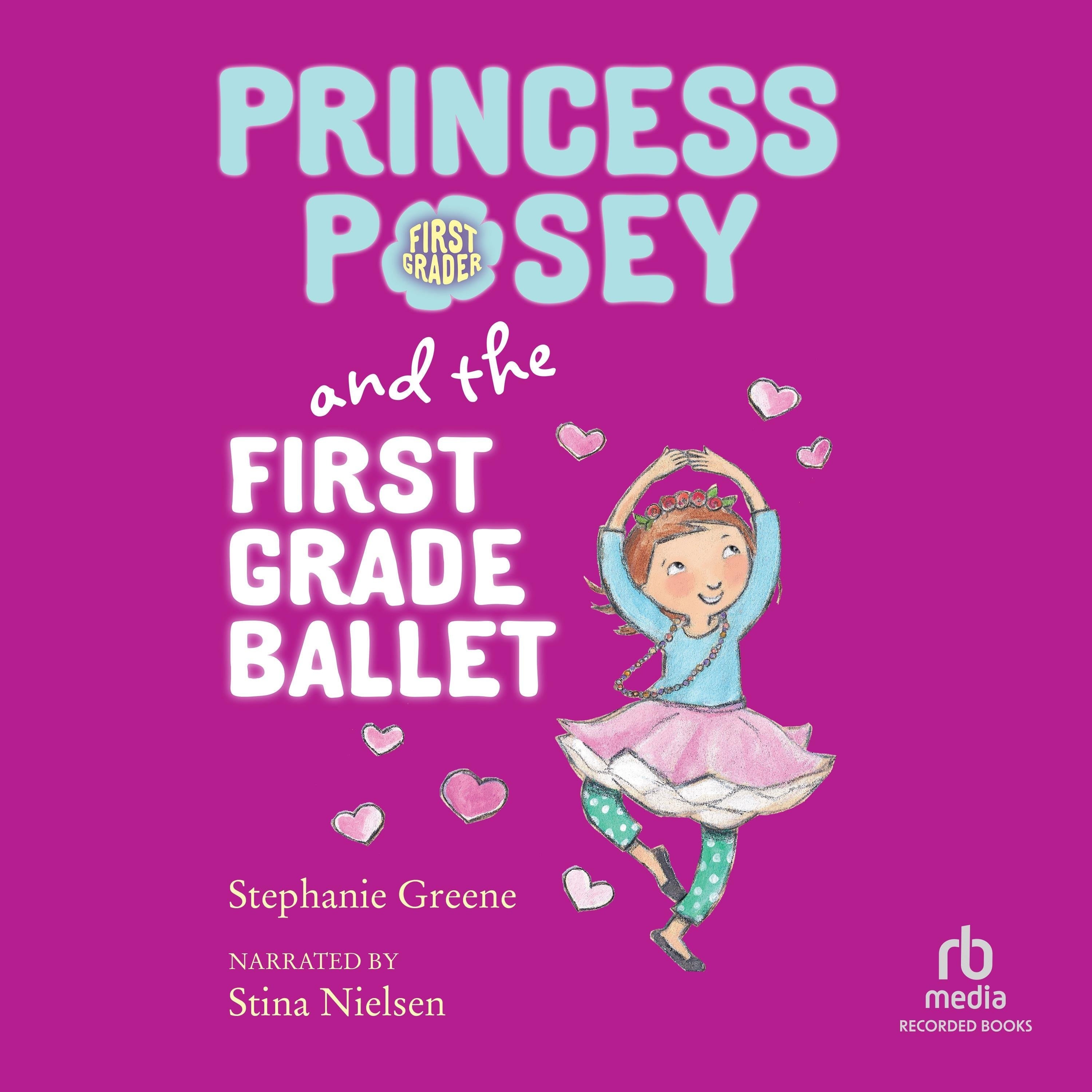 Princess Posey and the First Grade Ballet