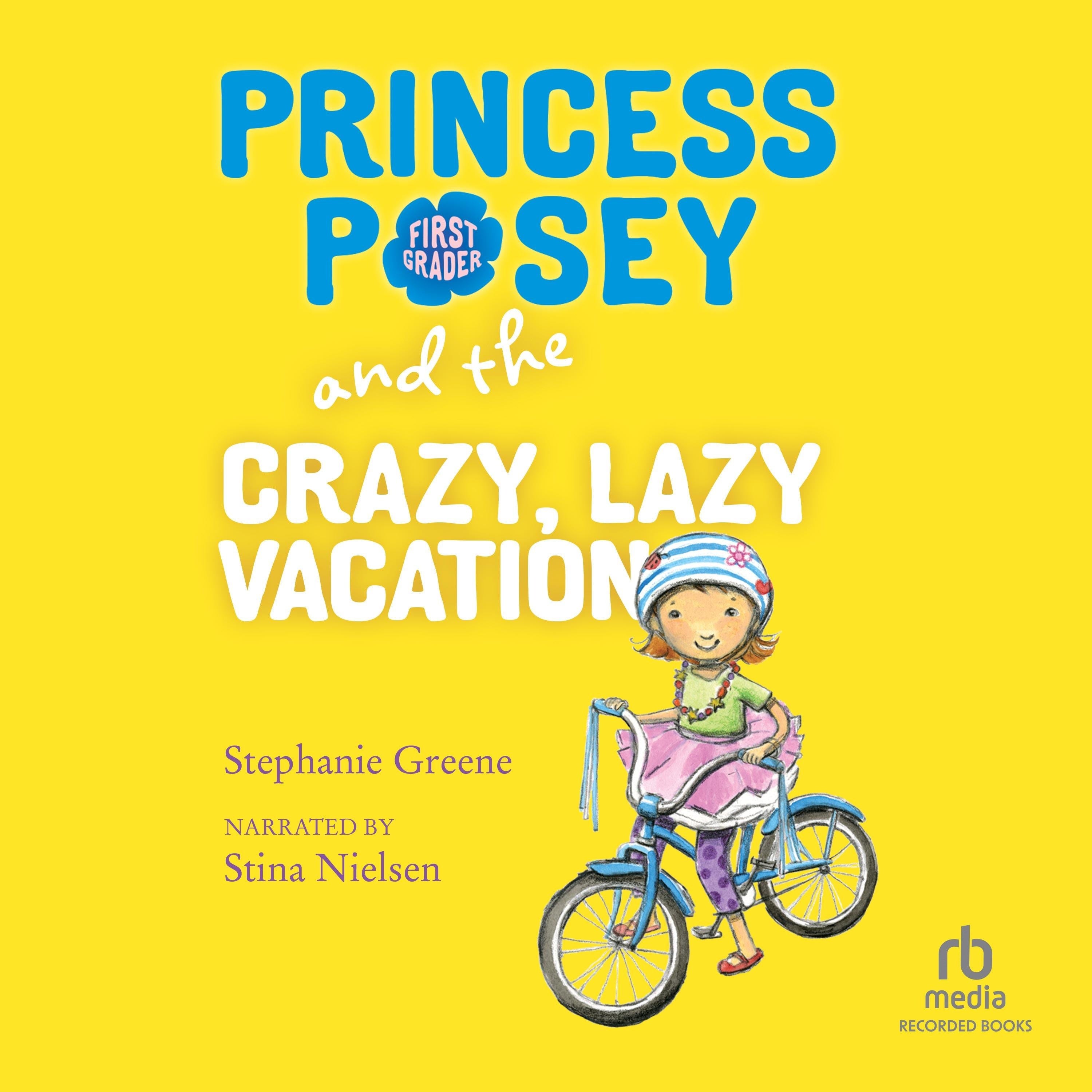 Princess Posey and the Crazy, Lazy Vacation