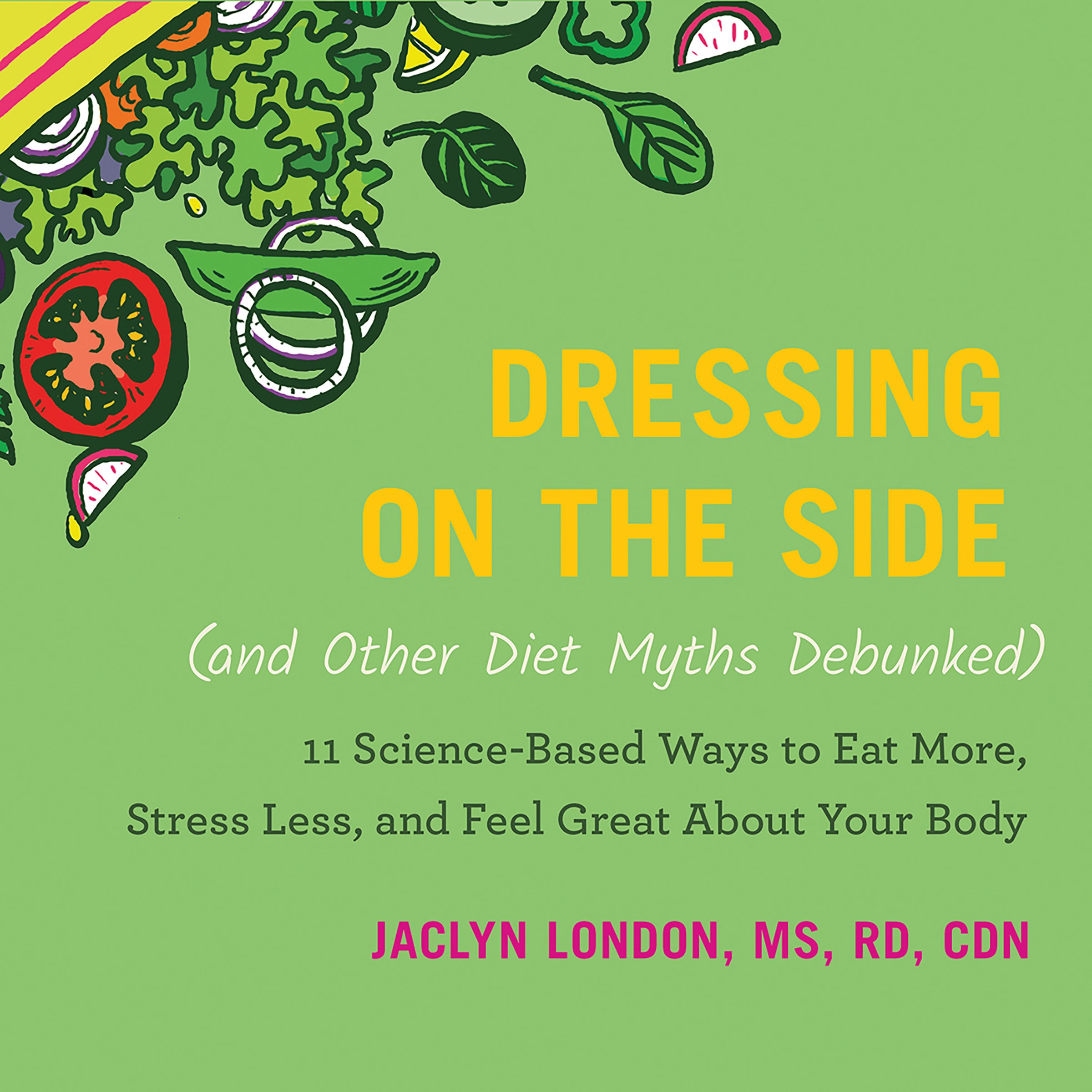 Dressing on the Side (and Other Diet Myths Debunked)