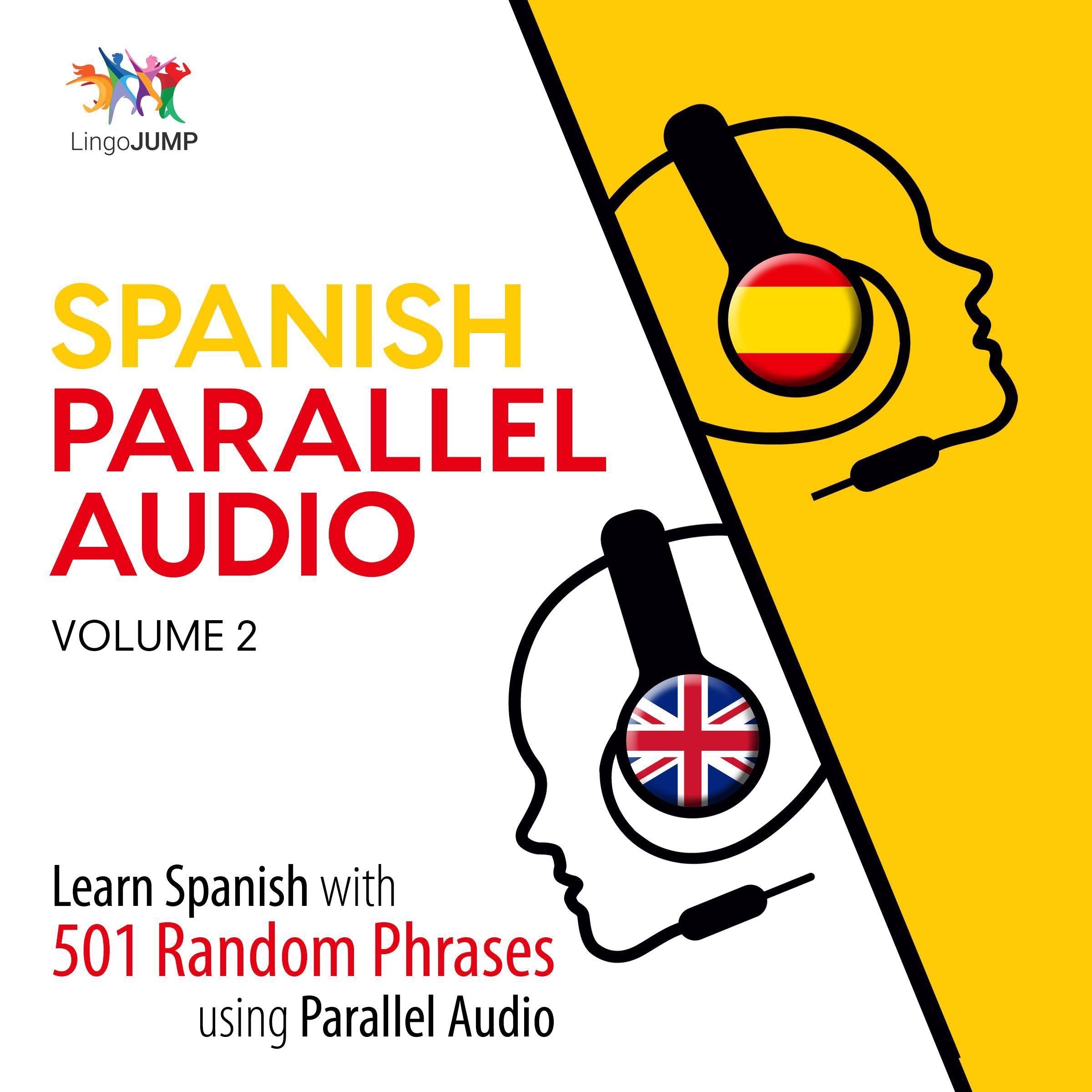 Spanish Parallel Audio - Learn Spanish with 501 Random Phrases using Parallel Audio - Volume 2