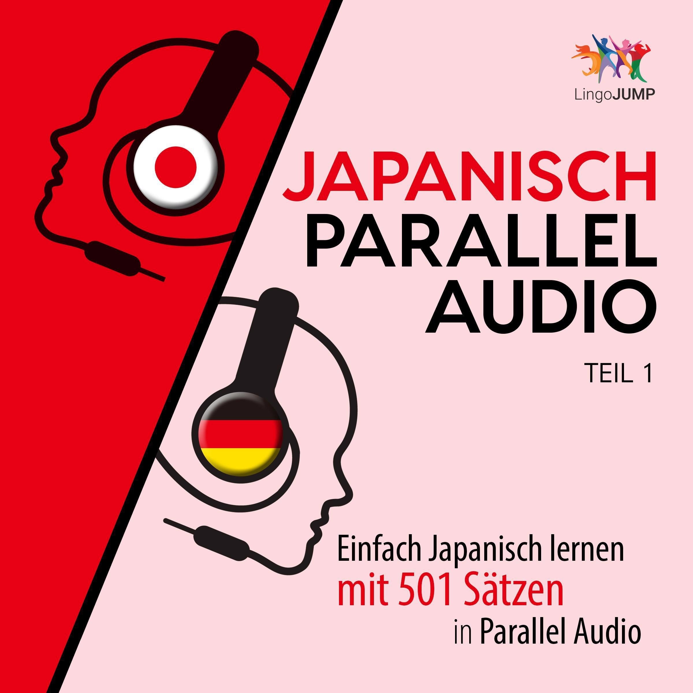 Japanisch Parallel Audio - Einfach Japanisch lernen mit 501 Sätzen in Parallel Audio - Teil 1