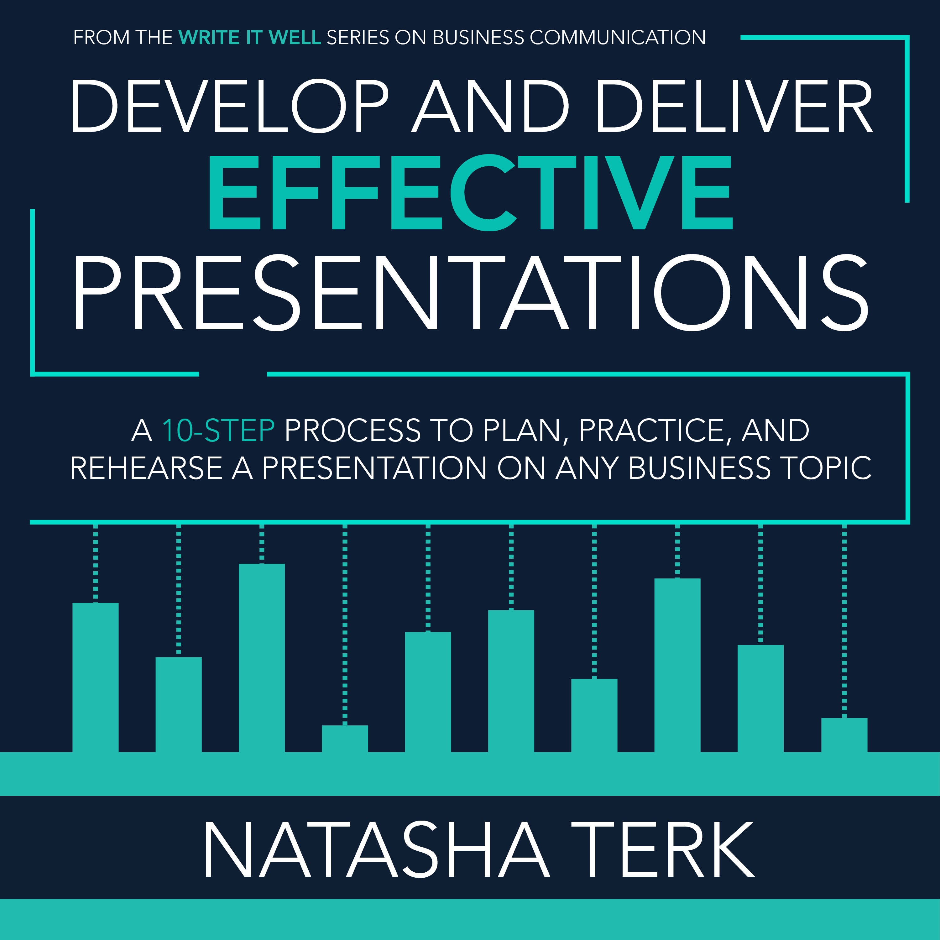 Develop and Deliver Effective Presentations
