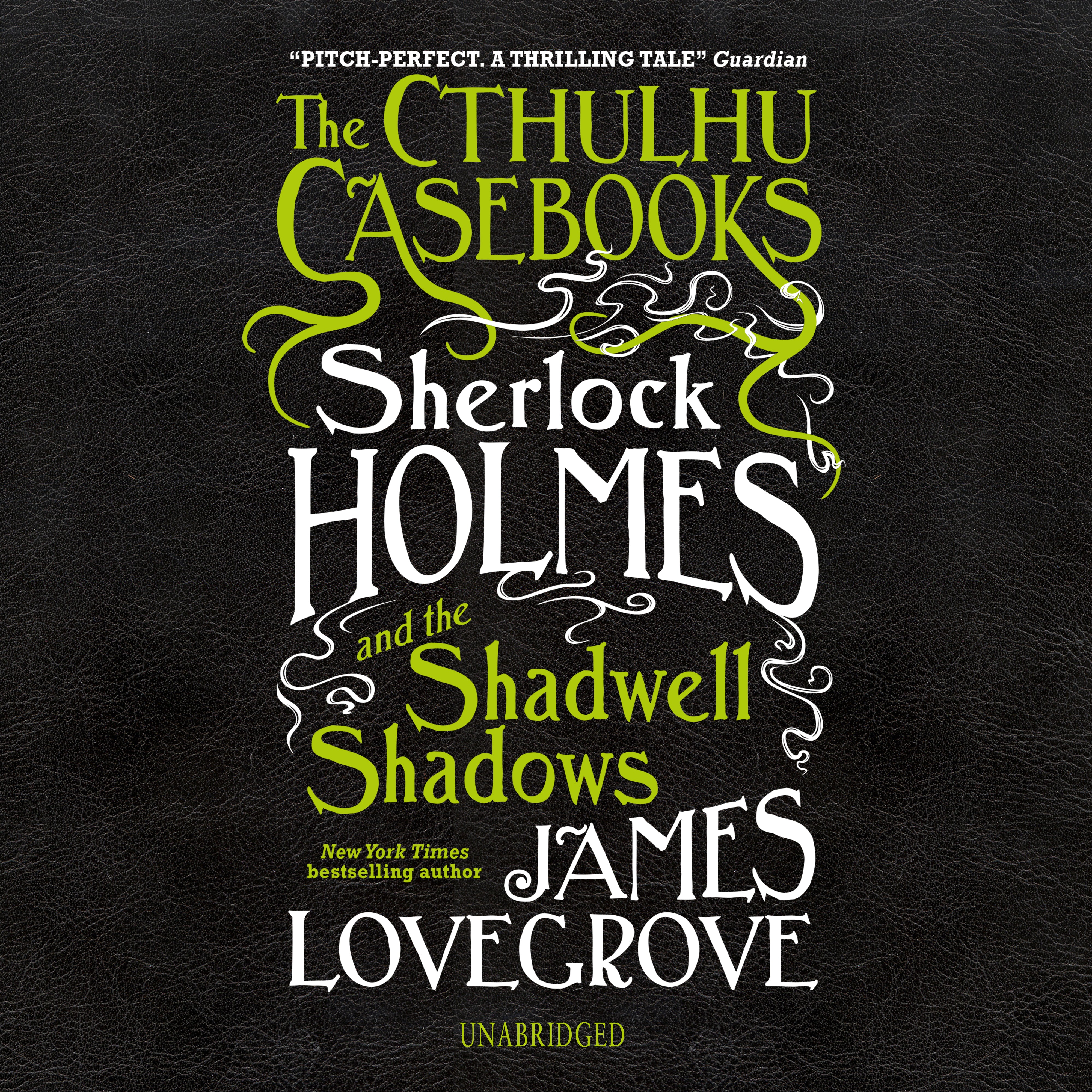 The Cthulhu Casebooks: Sherlock Holmes and the Shadwell Shadows