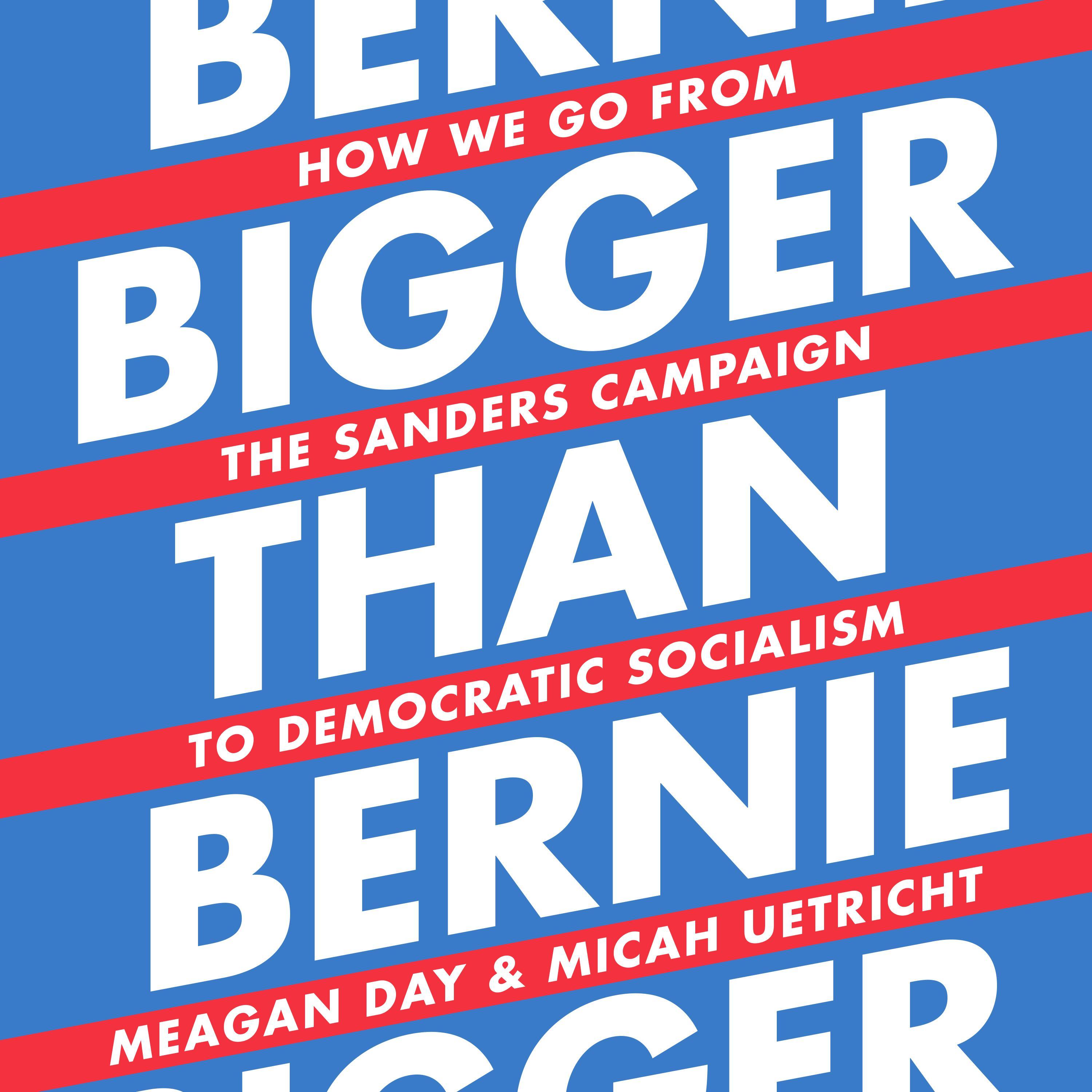 Bigger Than Bernie