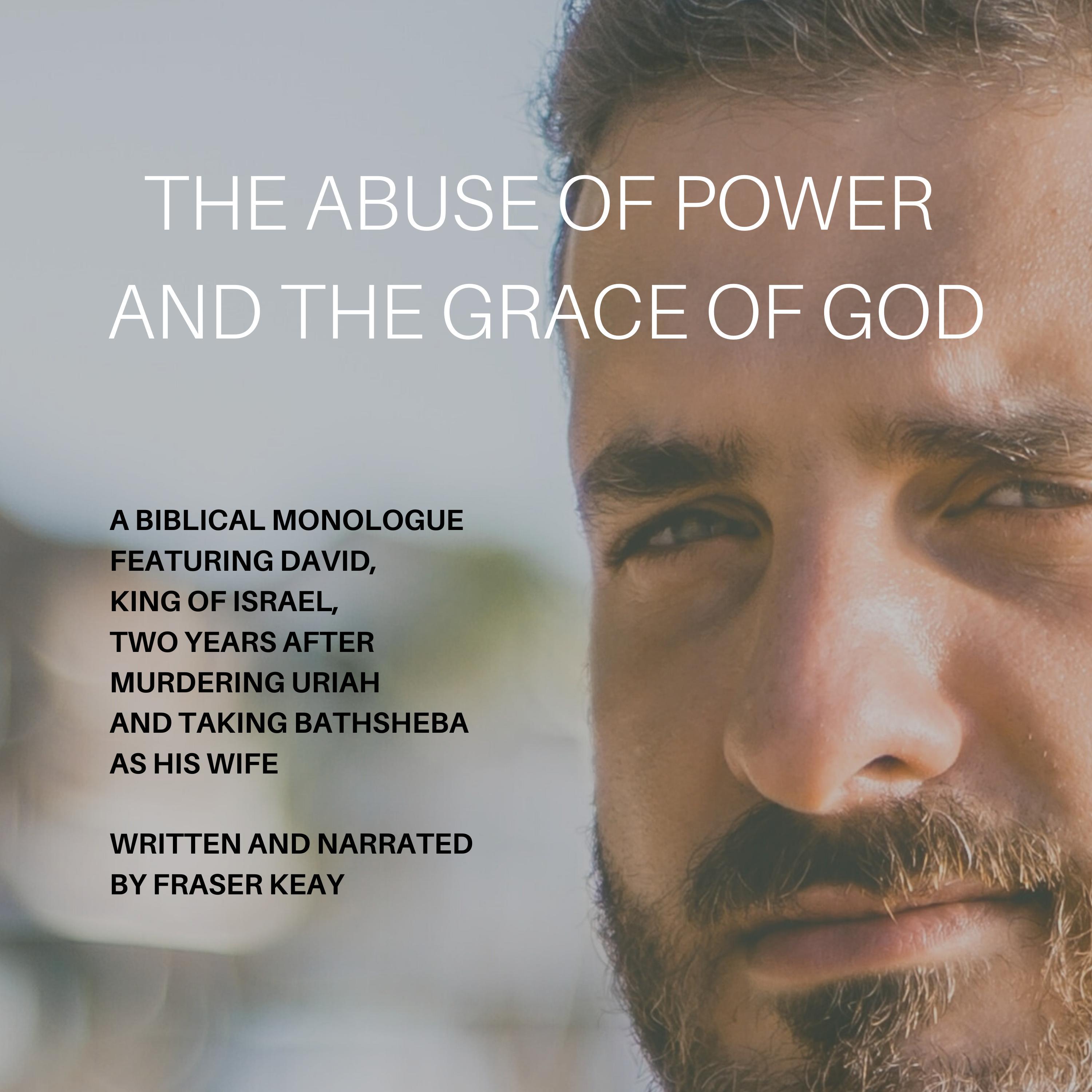 The Abuse of Power and the Grace of God