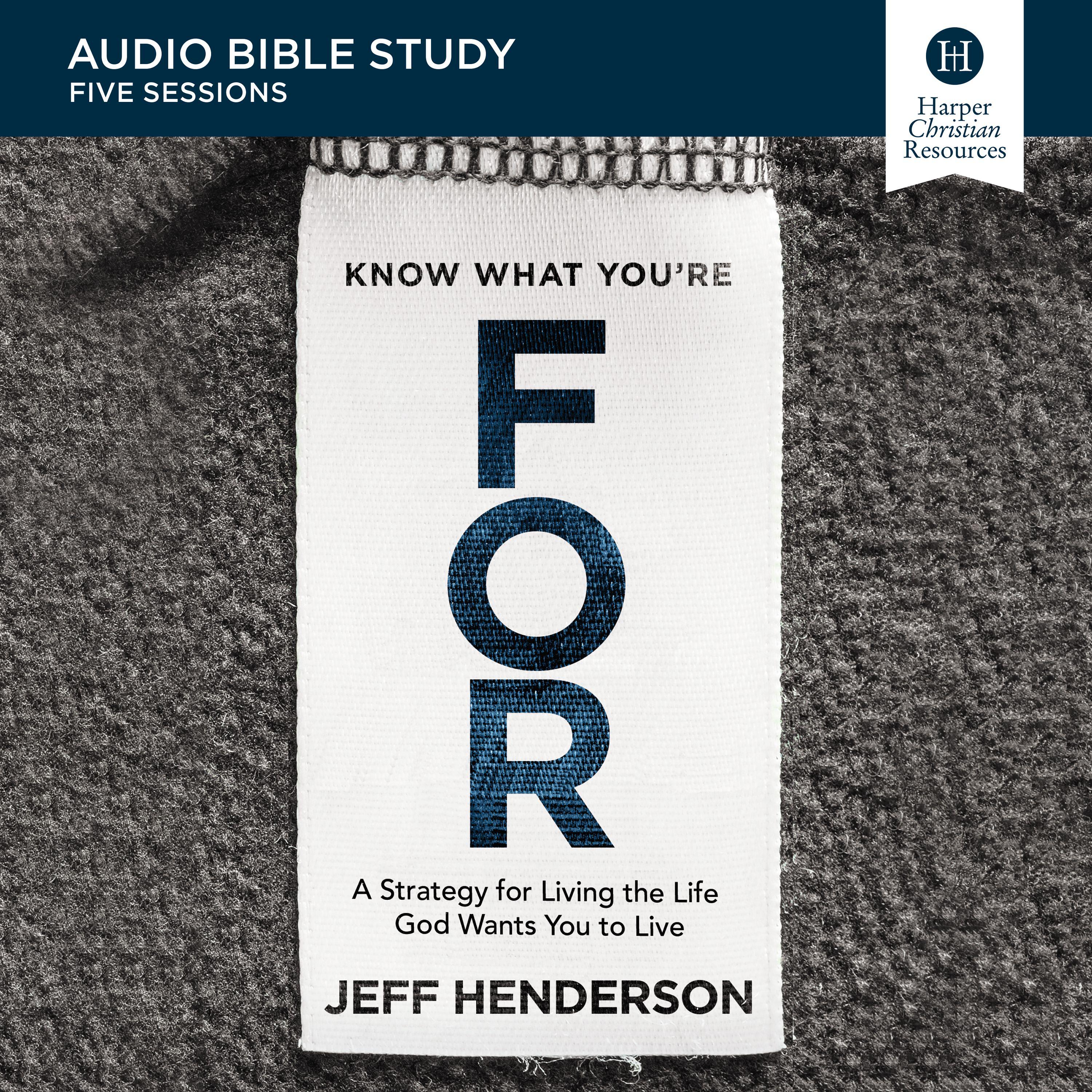 Know What You're FOR: Audio Bible Studies