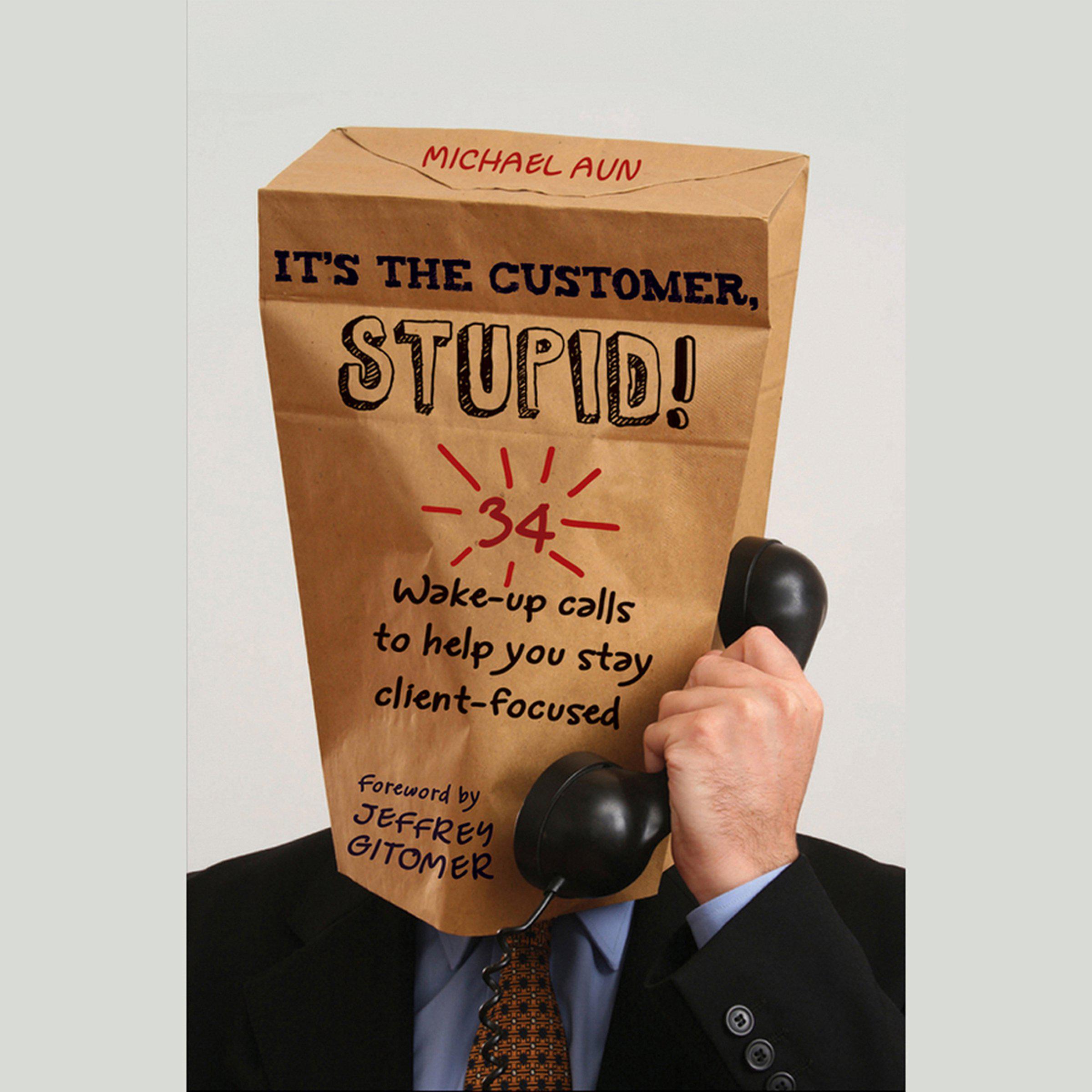 It's the Customer, Stupid!
