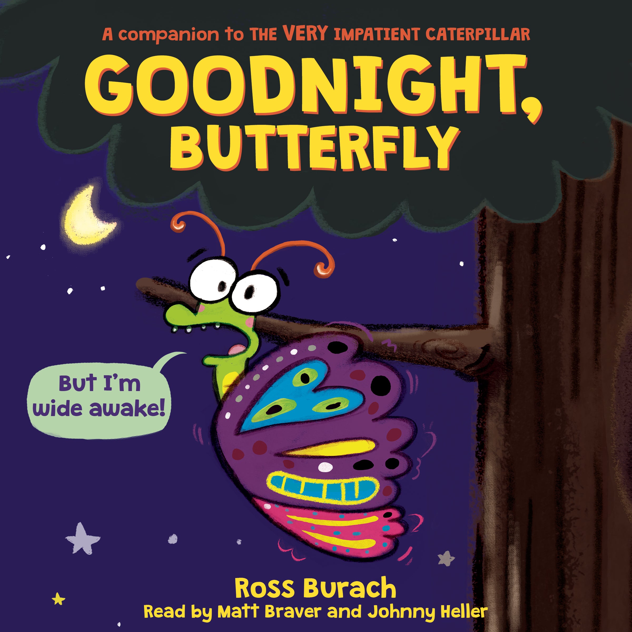 Goodnight, Butterfly (A Very Impatient Caterpillar Book)