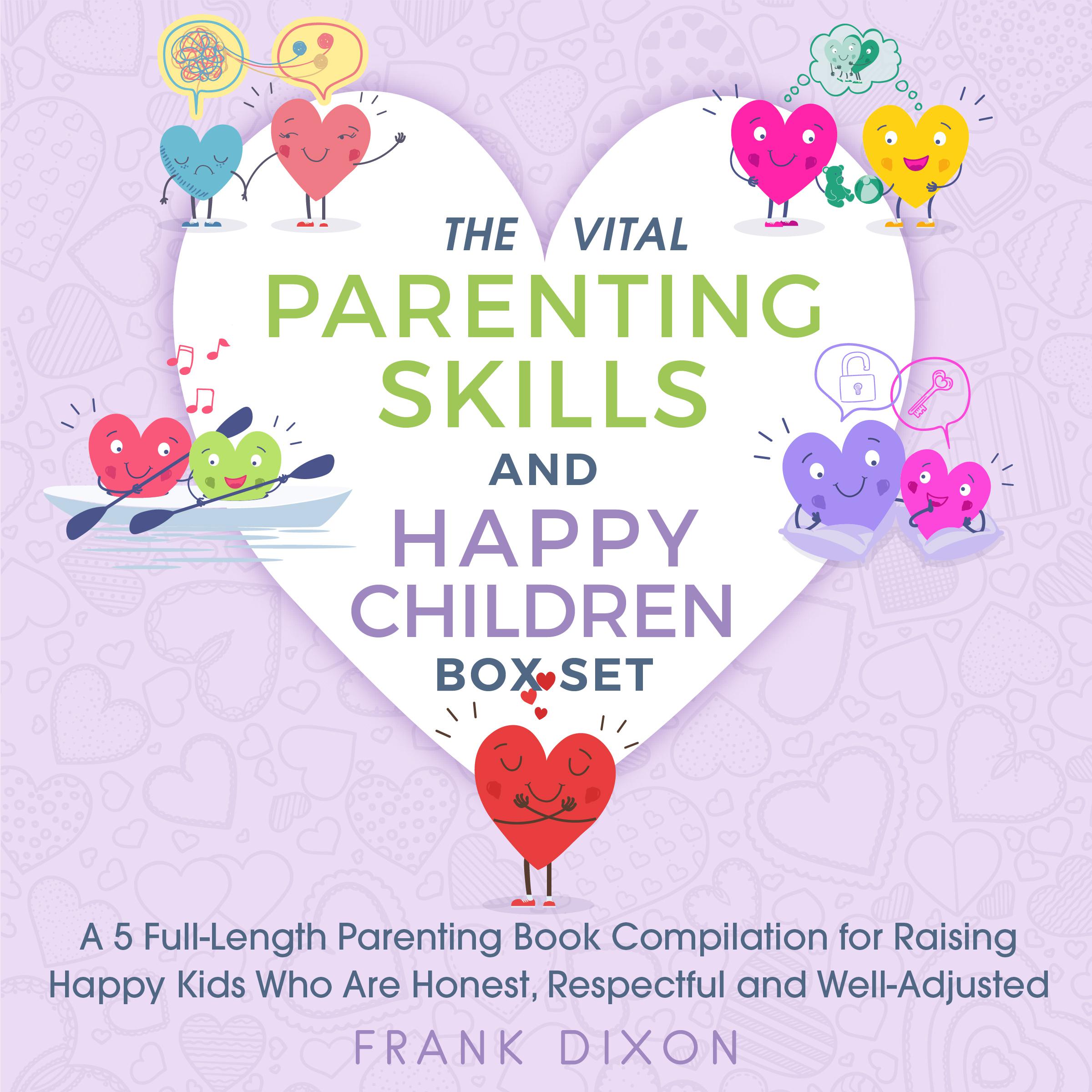 The Vital Parenting Skills and Happy Children Box Set