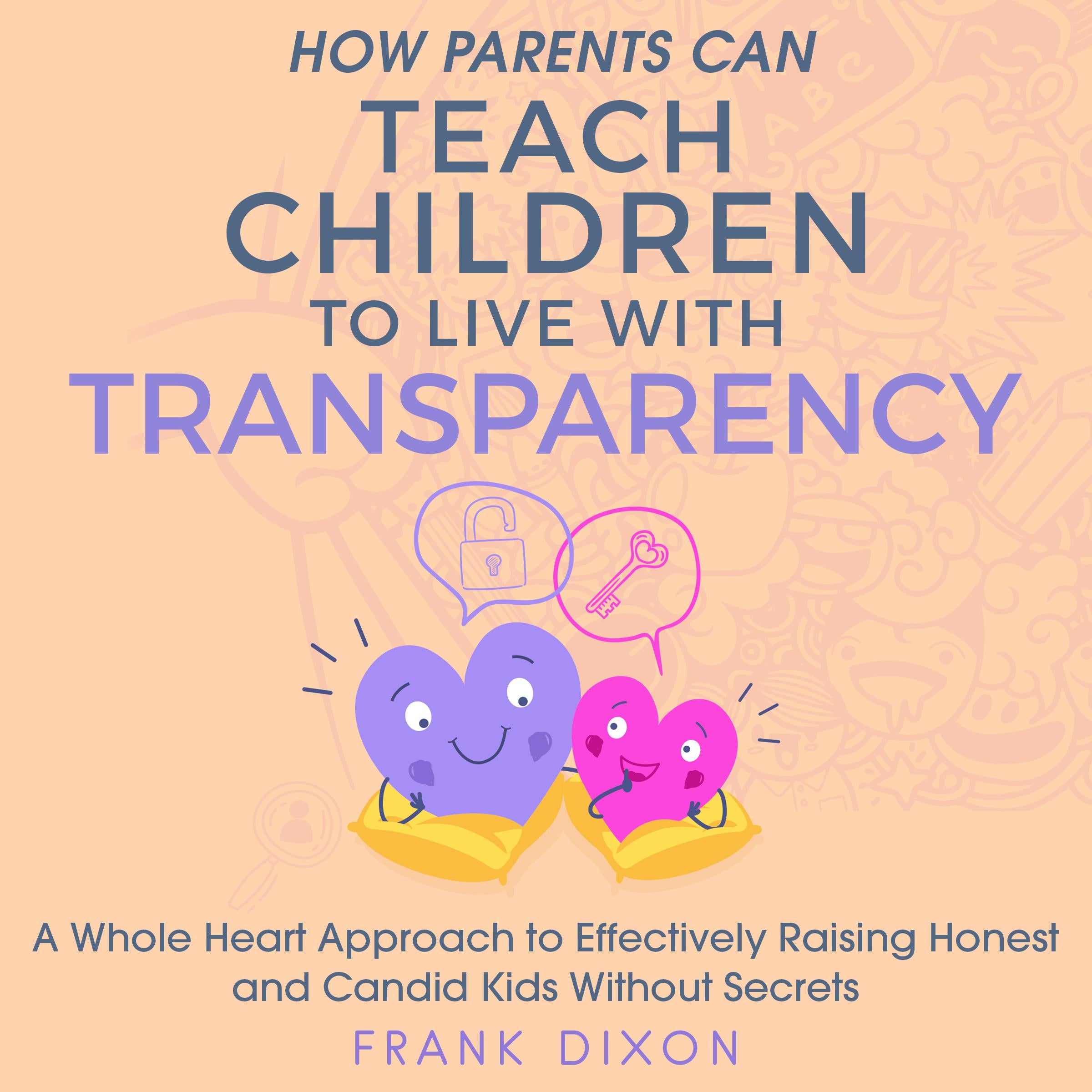 How Parents Can Teach Children to Live With Transparency