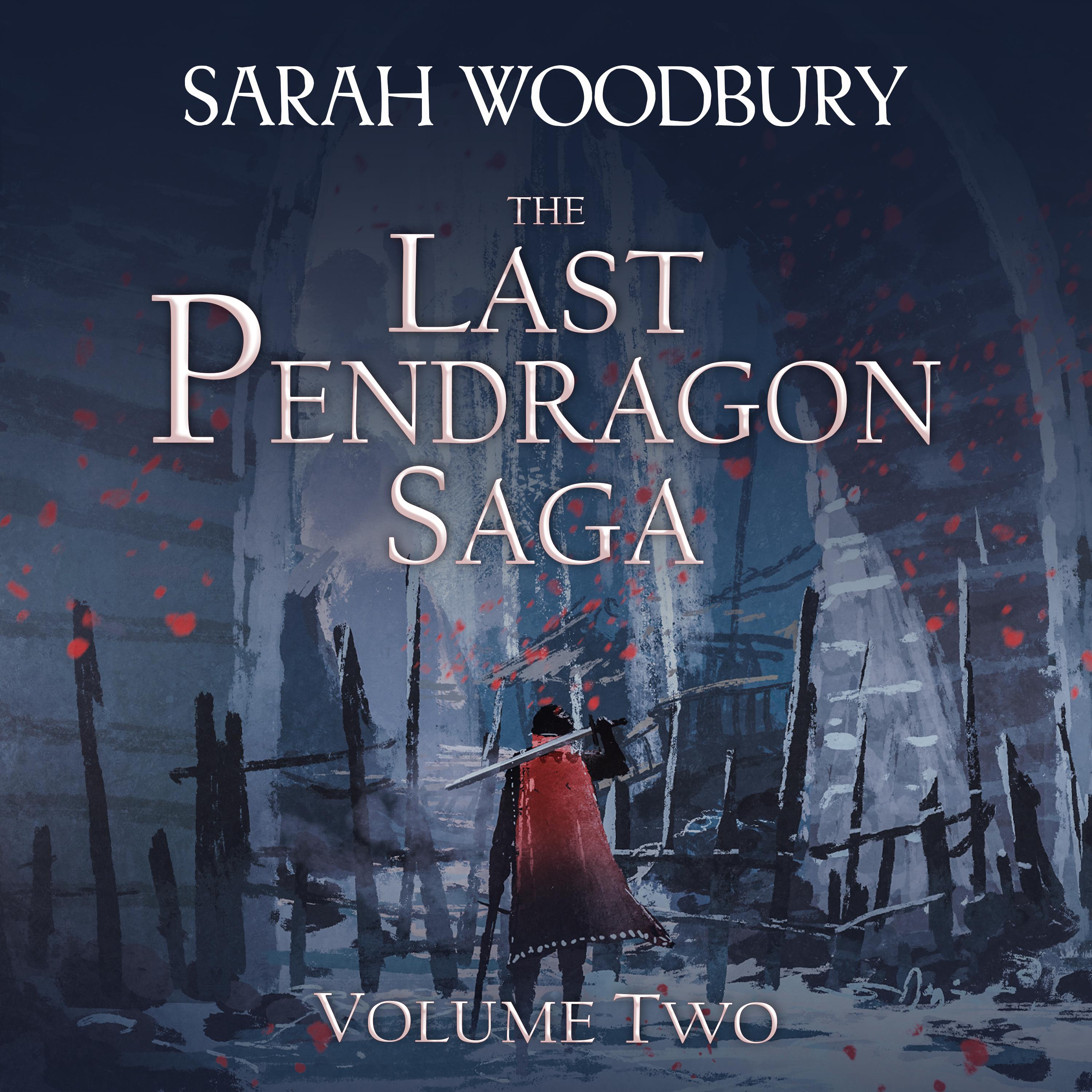 The Last Pendragon Saga Volume 2: The Pendragon's Quest/The Pendragon's Champions/Rise of the Pendragon