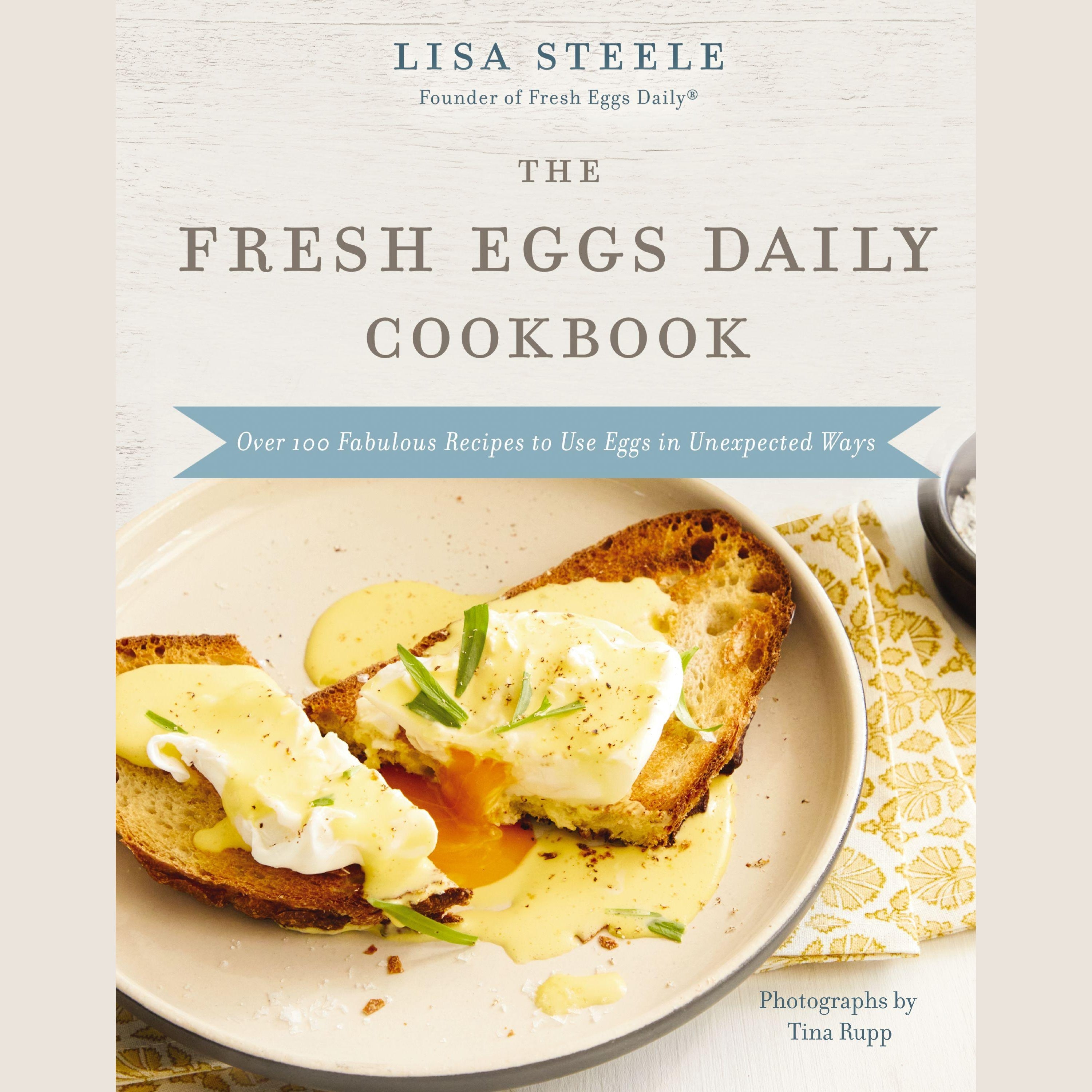 The Fresh Eggs Daily Cookbook