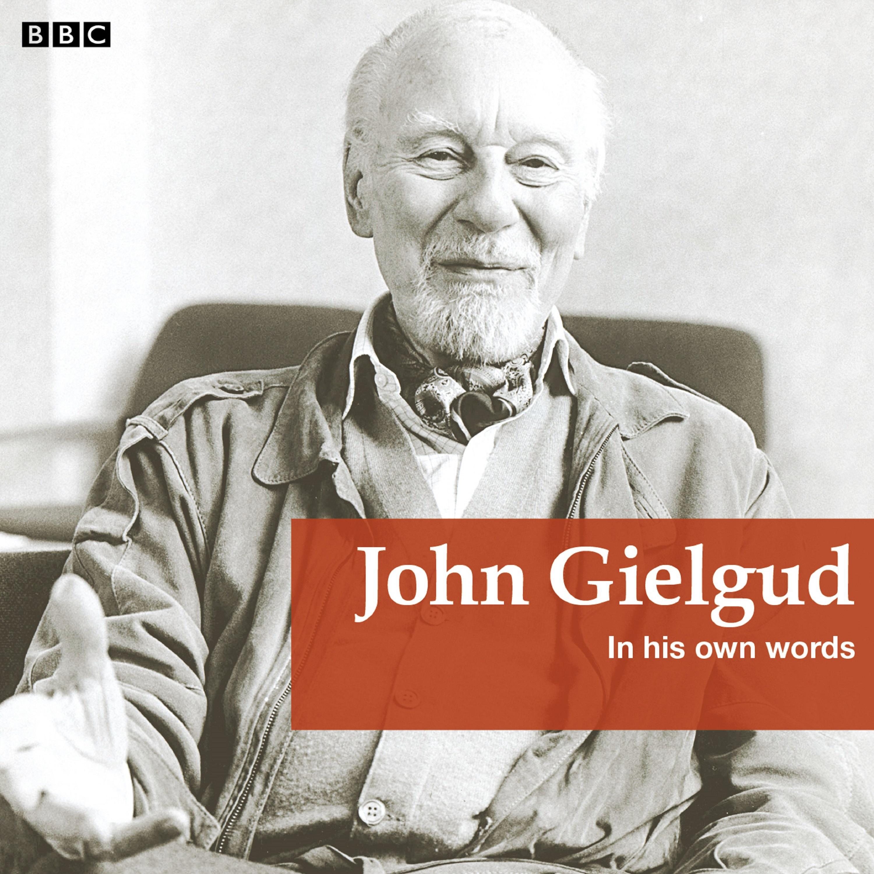 John Gielgud In His Own Words