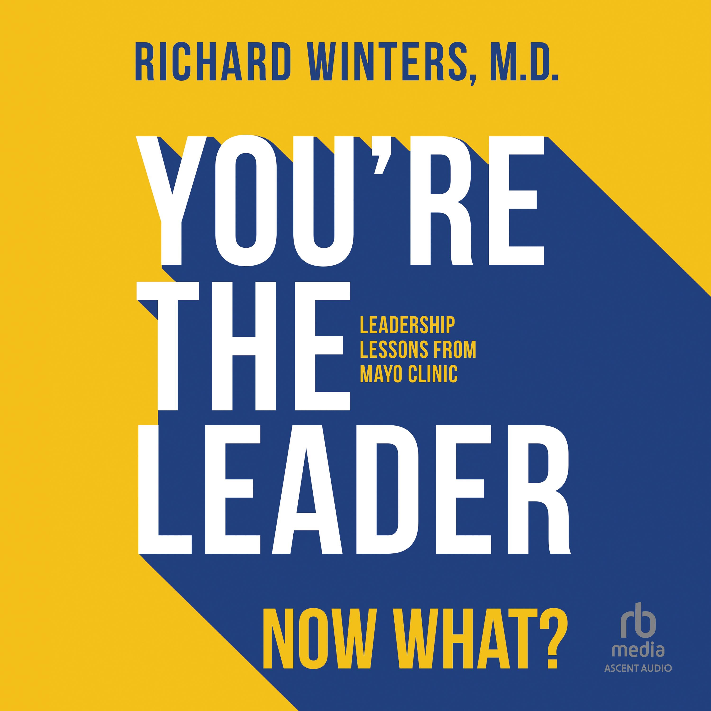 You're the Leader. Now What?