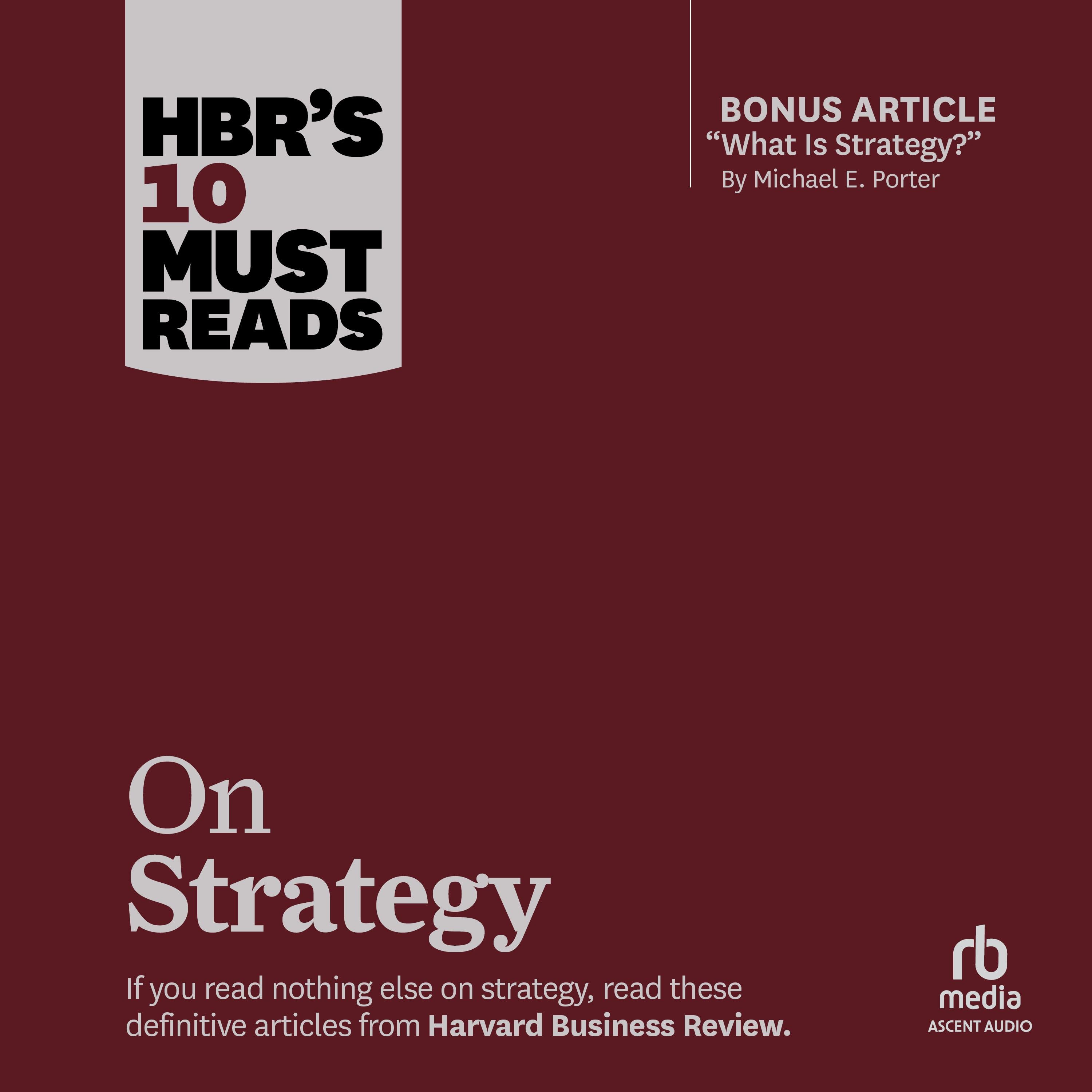 HBR's 10 Must Reads on Strategy (including featured article "What Is Strategy?" by Michael E. Porter)
