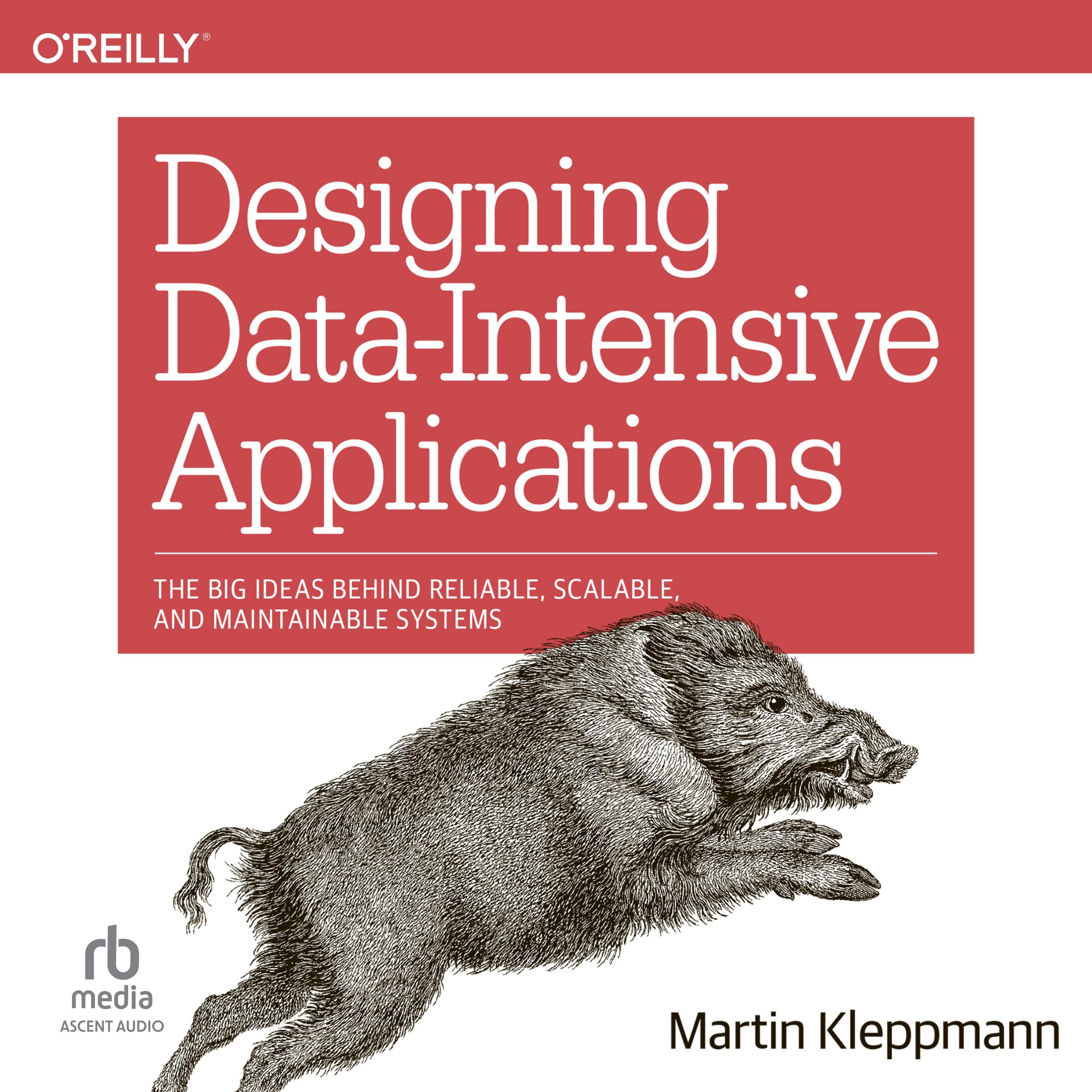 Designing Data-Intensive Applications