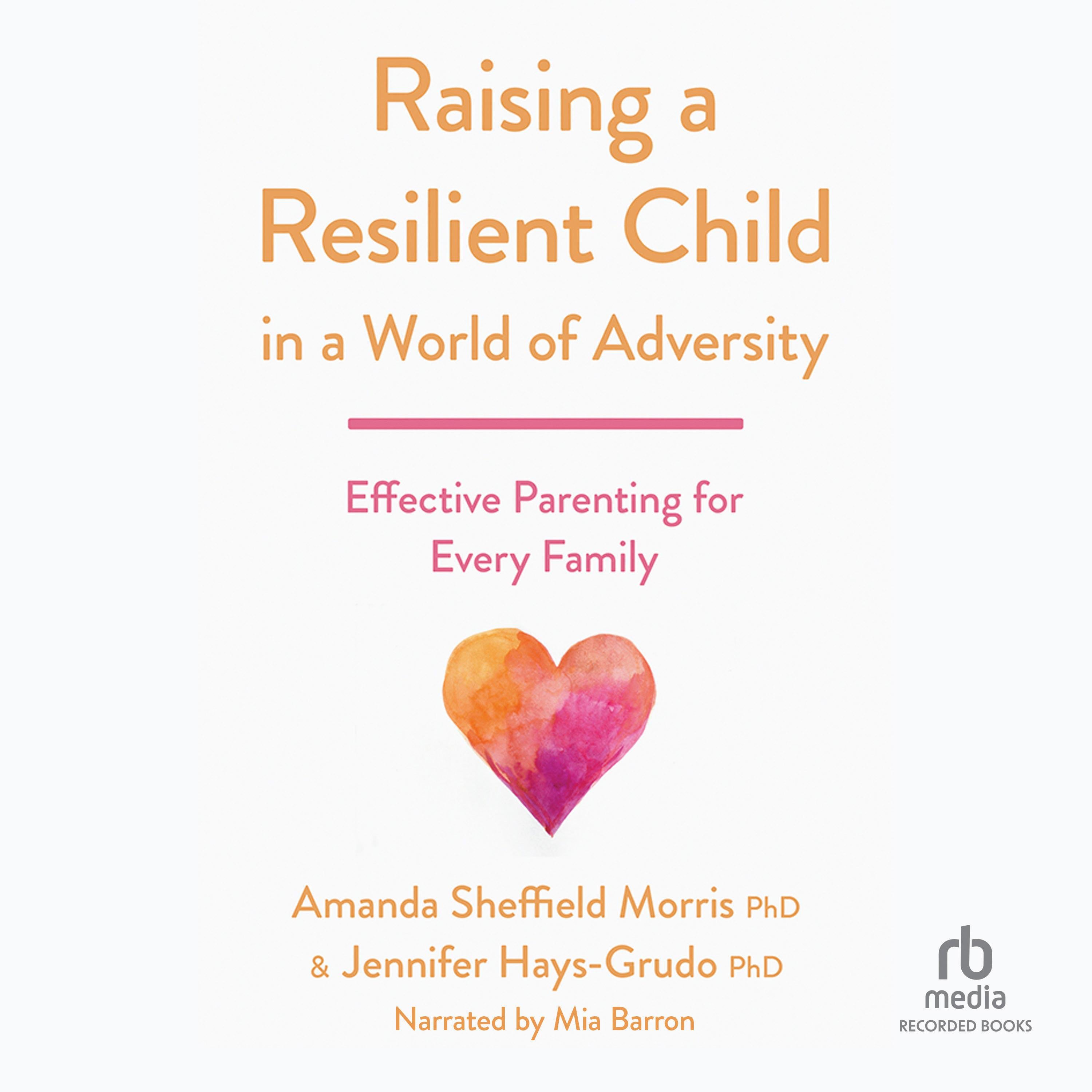 Raising a Resilient Child in a World of Adversity