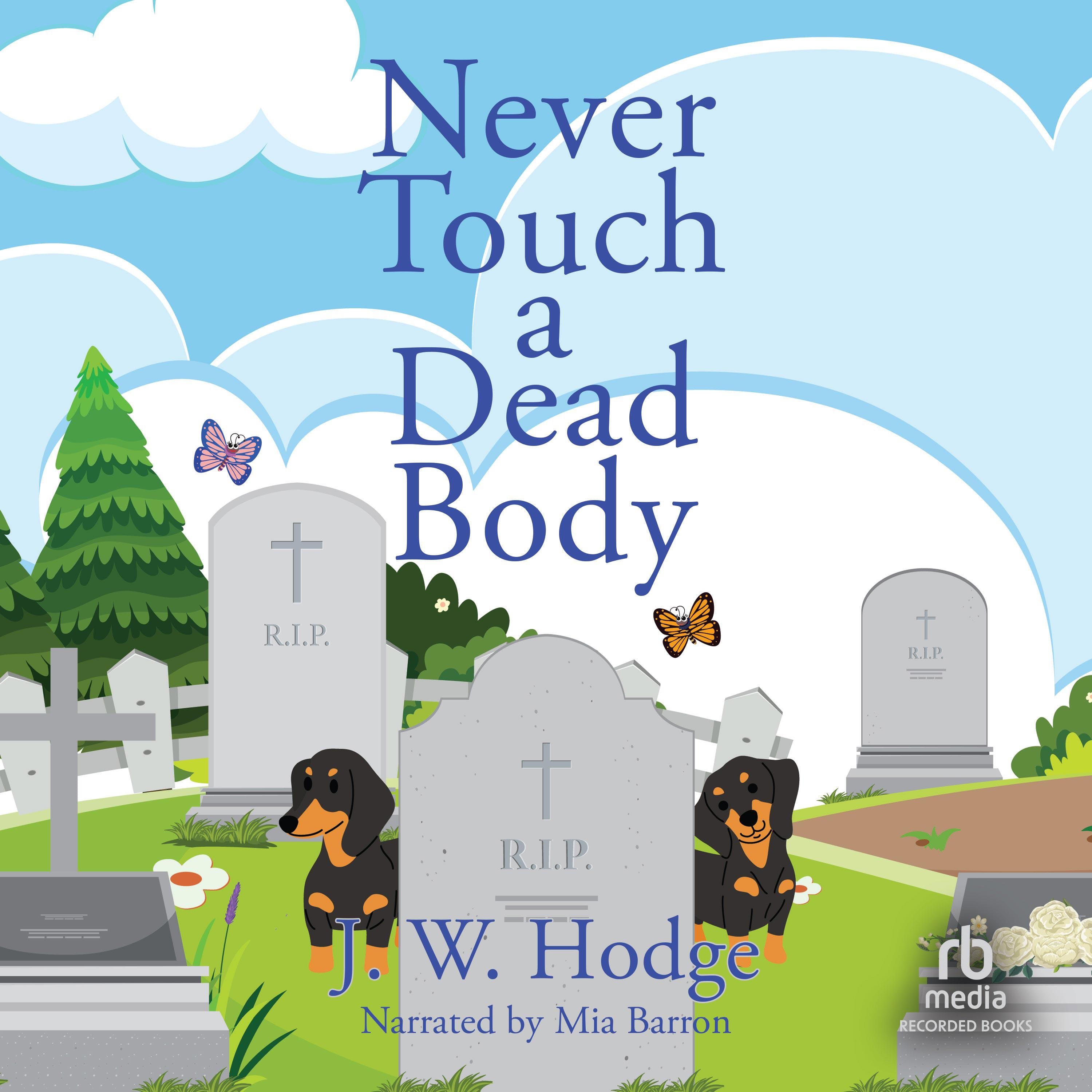 Never Touch a Dead Body