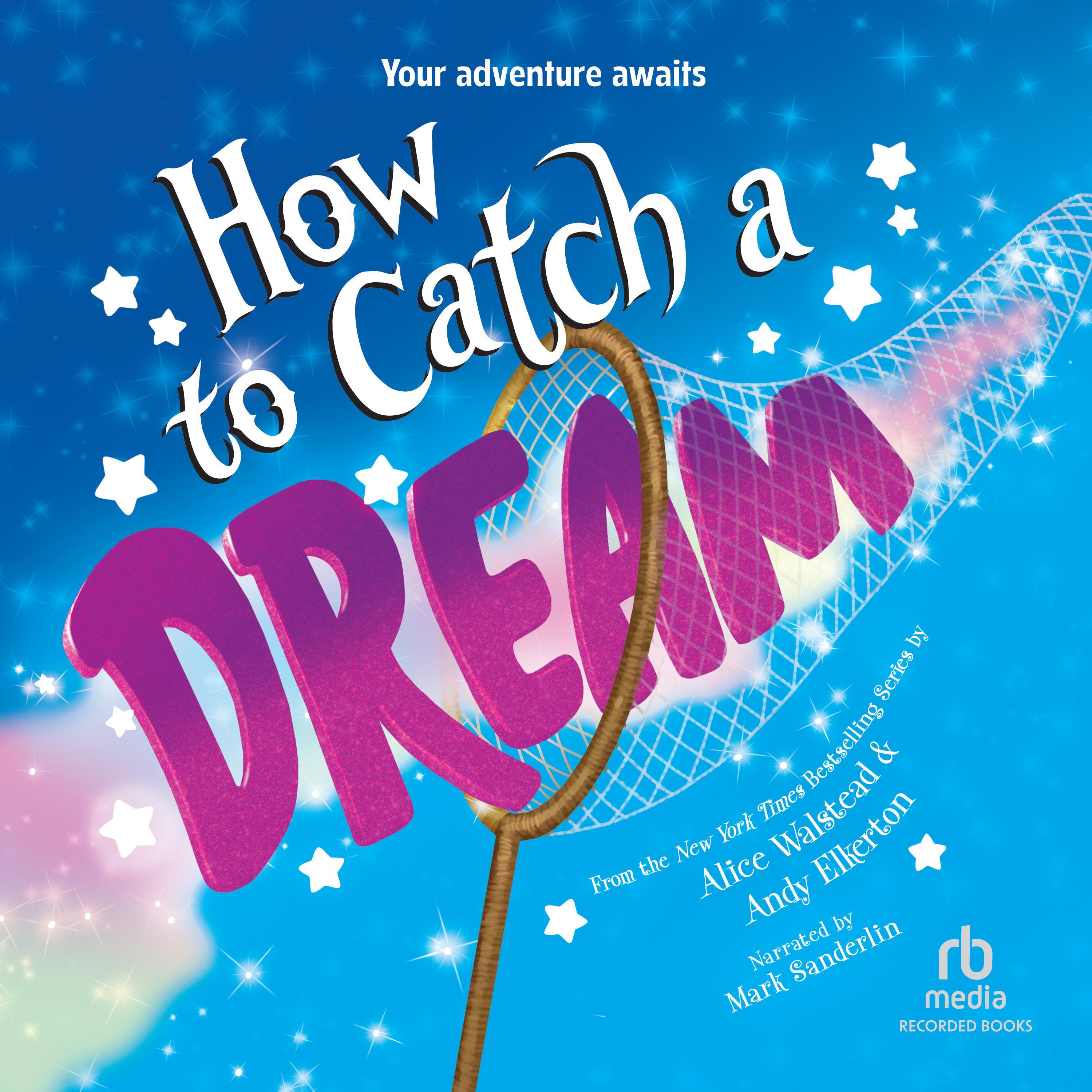 How to Catch a Dream