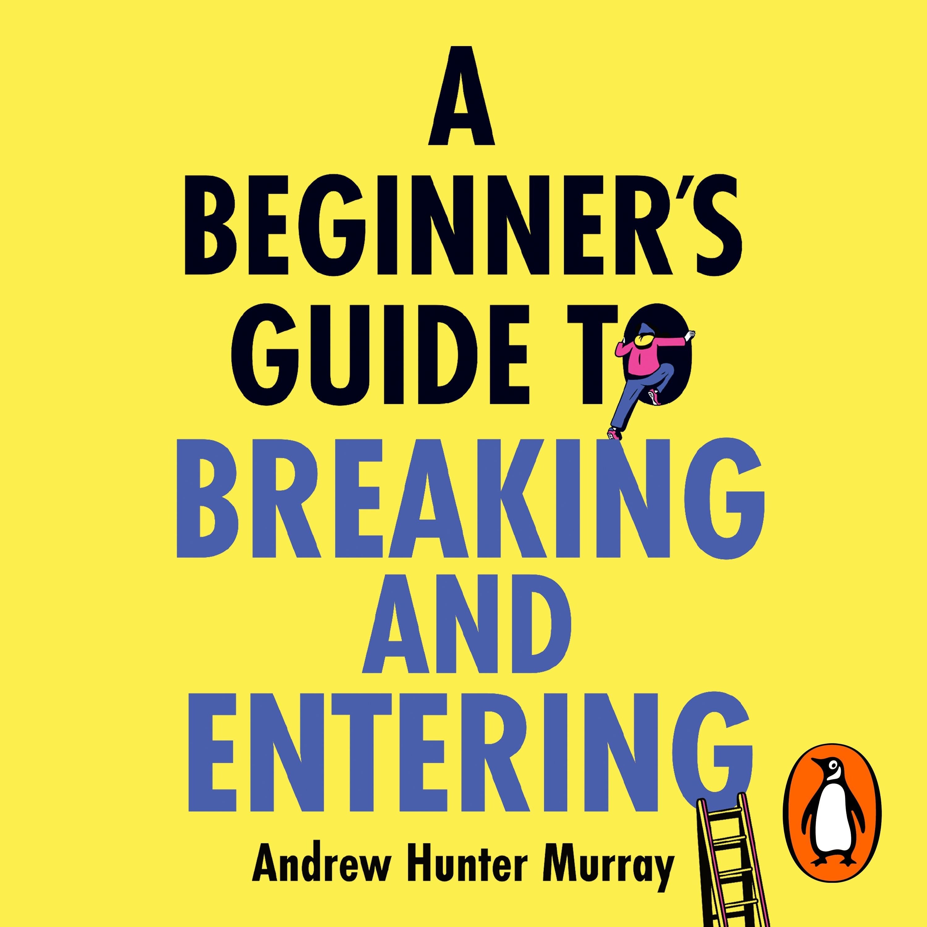 A Beginner's Guide to Breaking and Entering