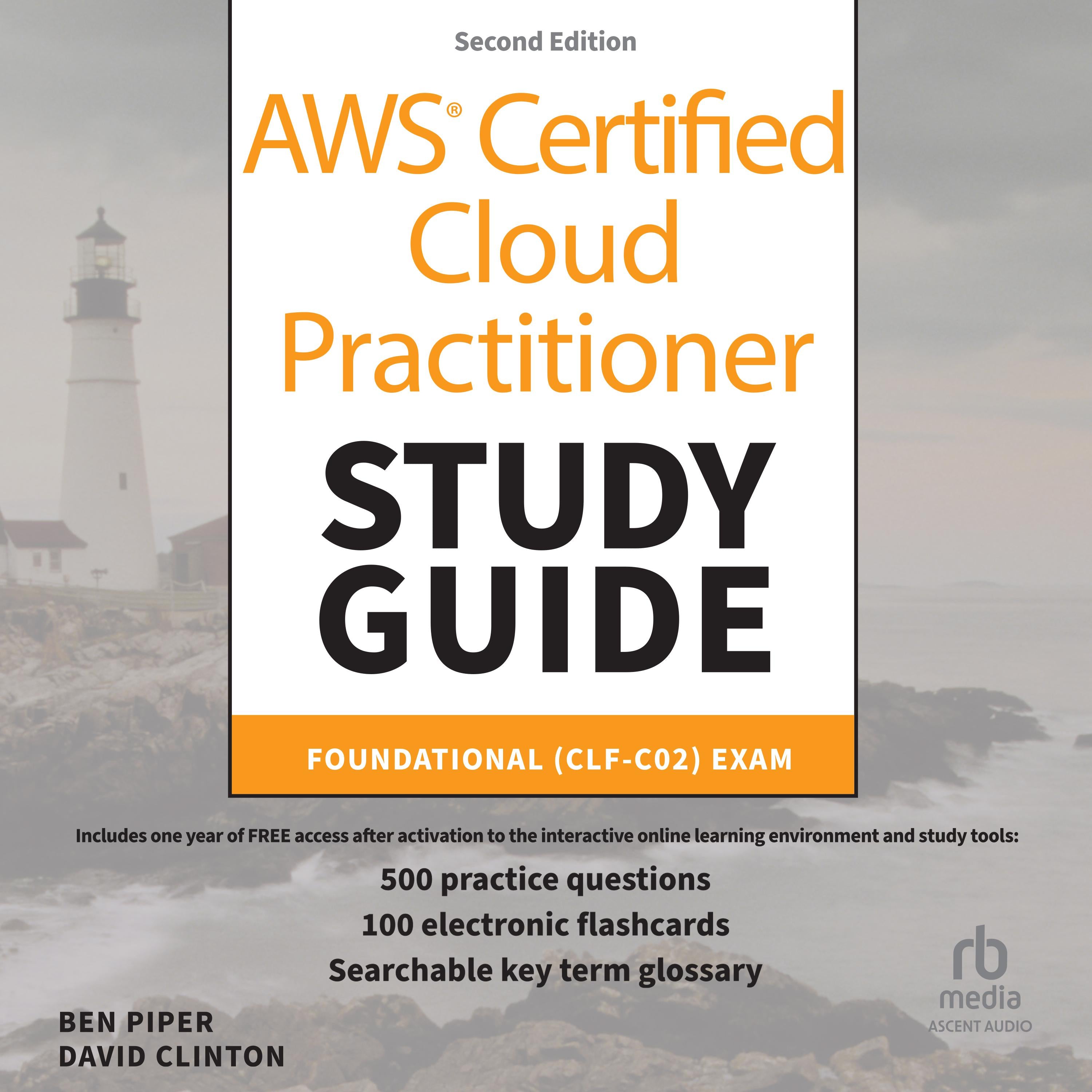 AWS Certified Cloud Practitioner Study Guide With 500 Practice Test Questions: Foundational (CLF-C02) Exam, 2nd Edition