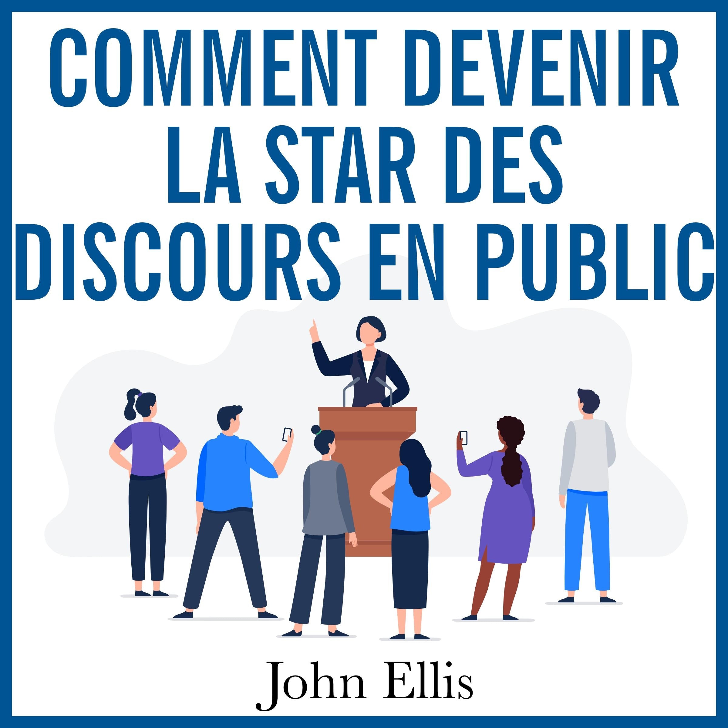 Comment devenir la Star des discours en public