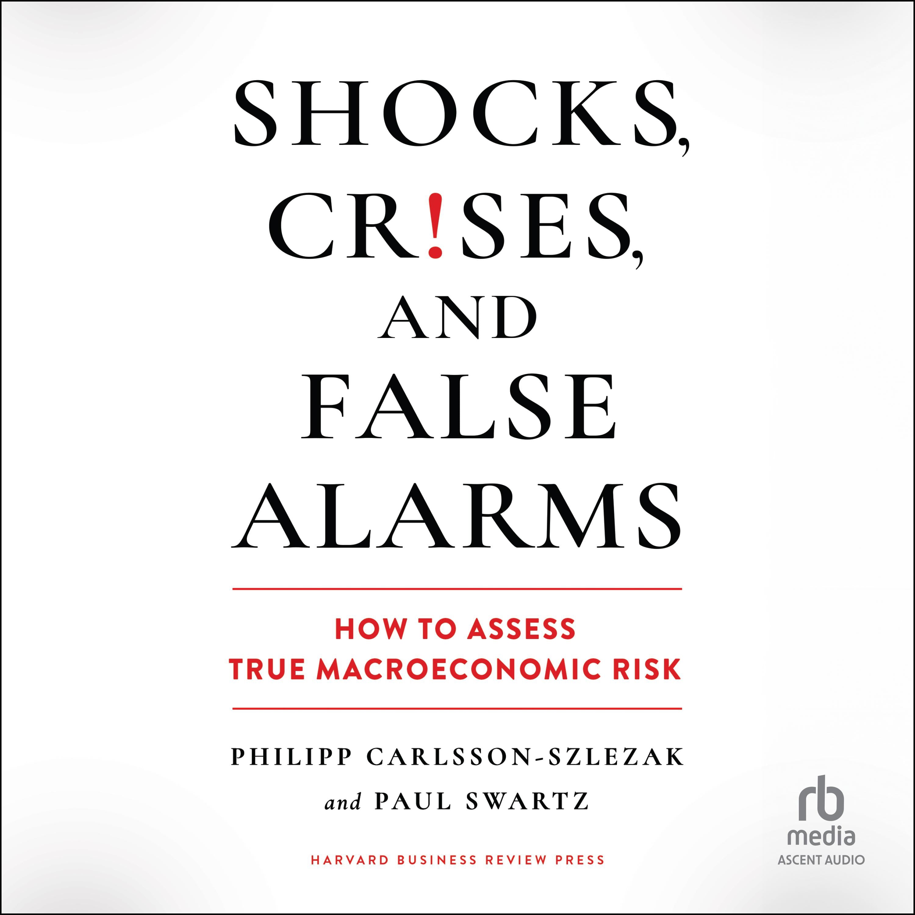 Shocks, Crises, and False Alarms