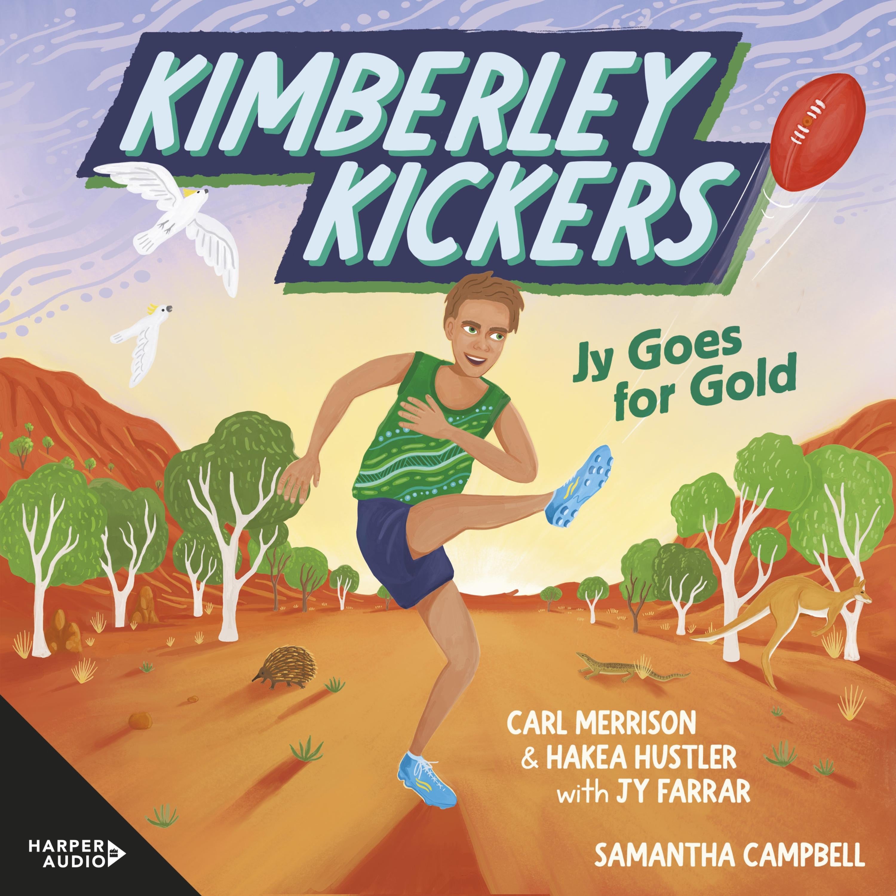 Jy Goes for Gold (Kimberley Kickers, #1) : a CBCA Notable Book 2025 adventure series about mates, growing up in the Kimberley and footy (Aussie Rul