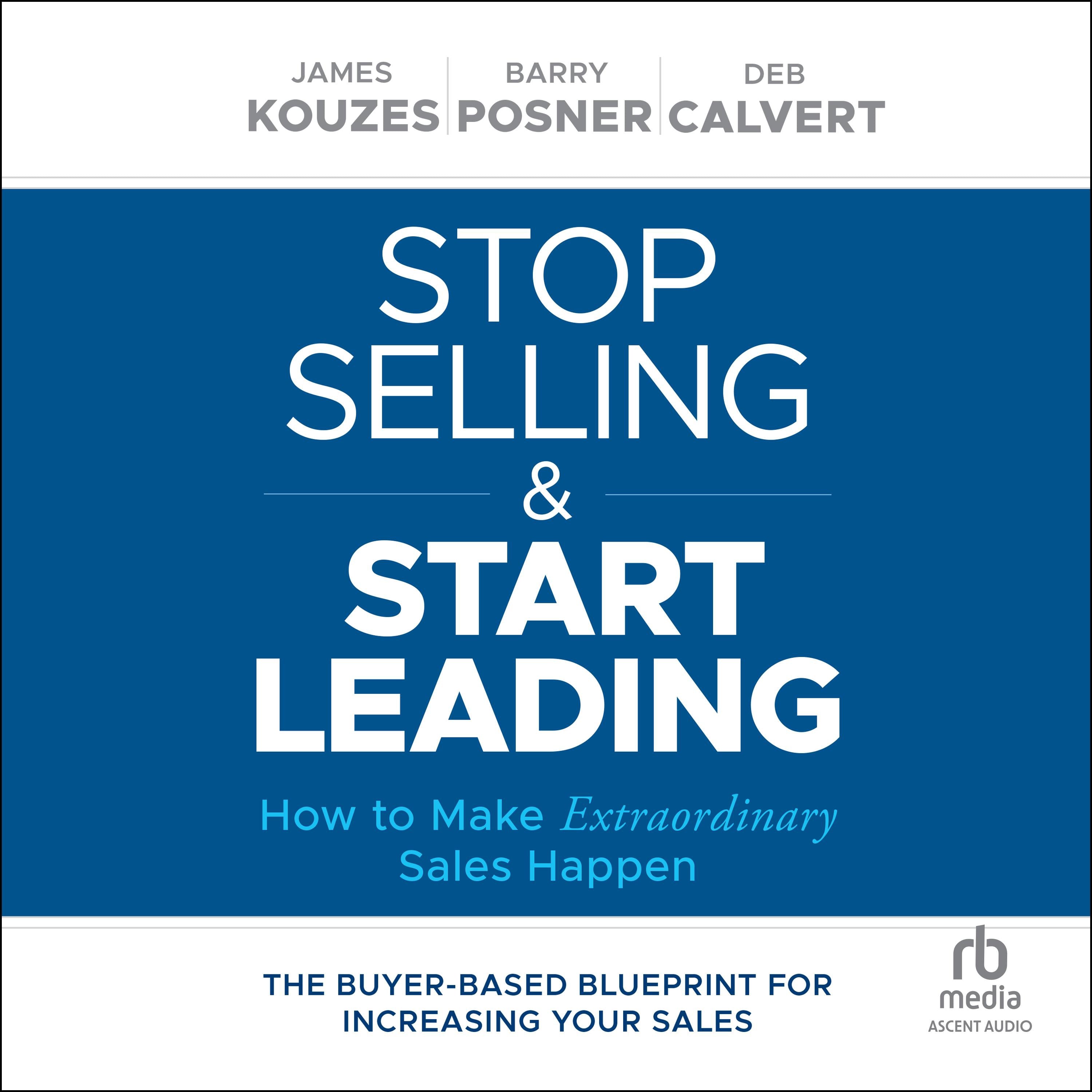 Stop Selling and Start Leading