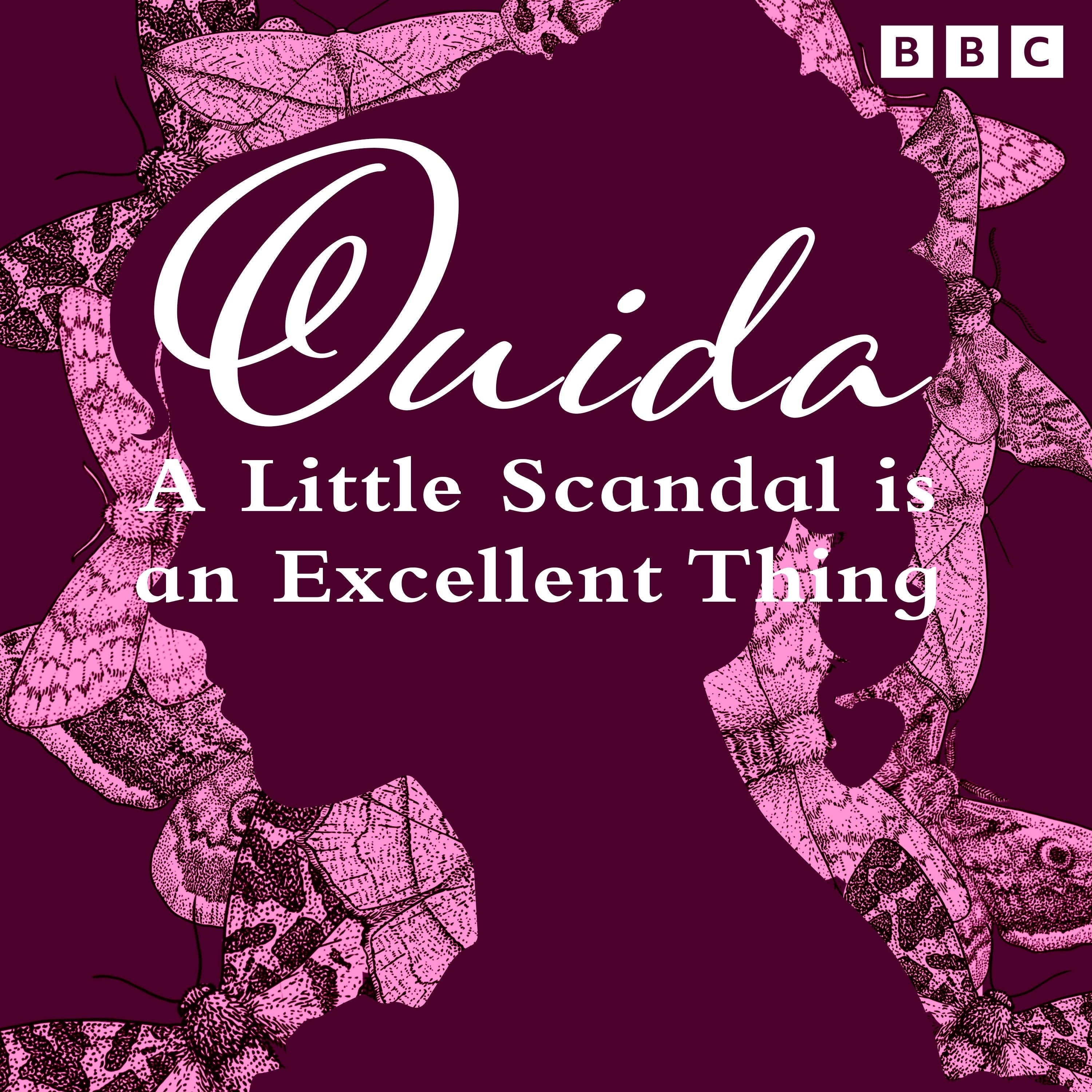 Ouida: A Little Scandal Is An Excellent Thing