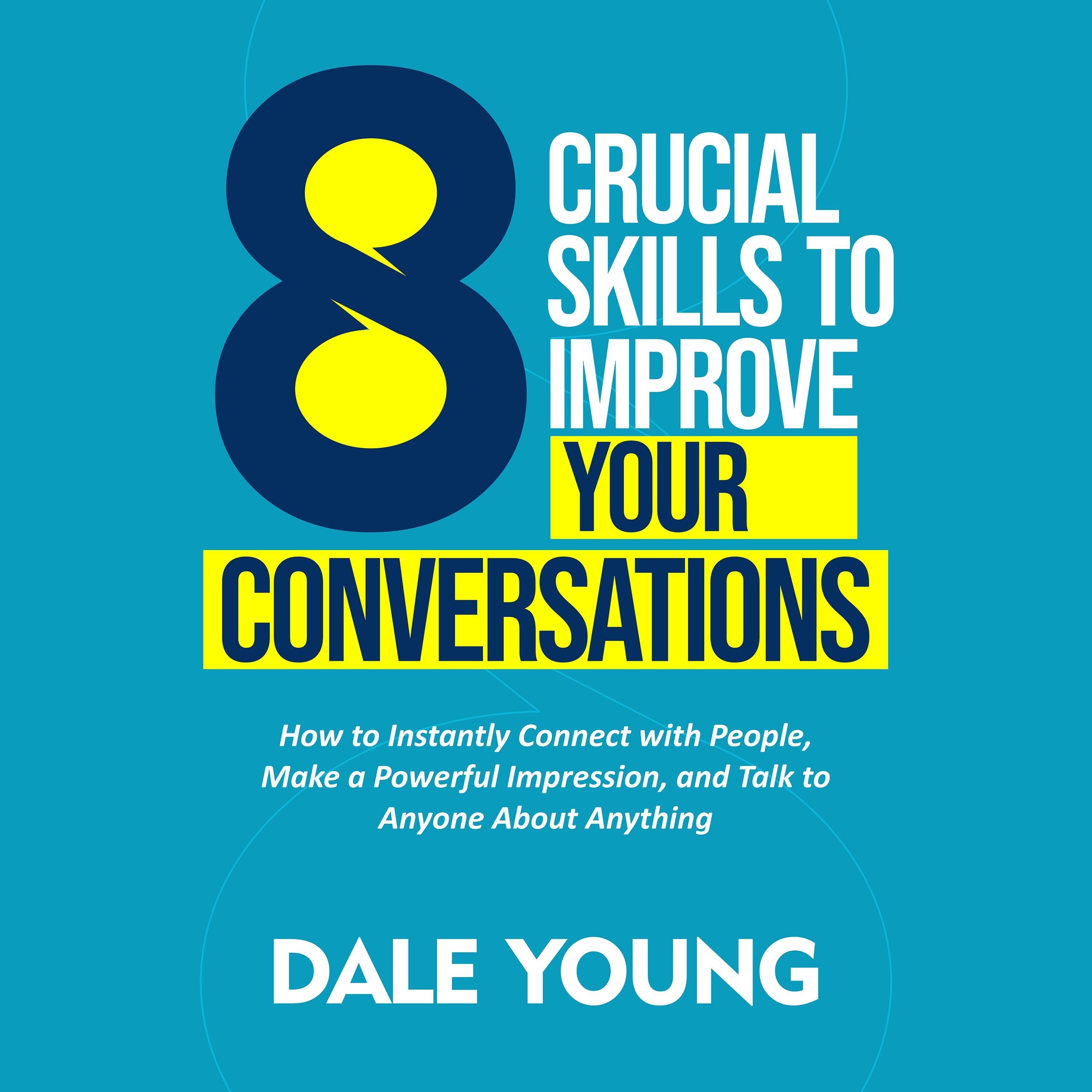 8 Crucial Skills to Improve Your Conversations
