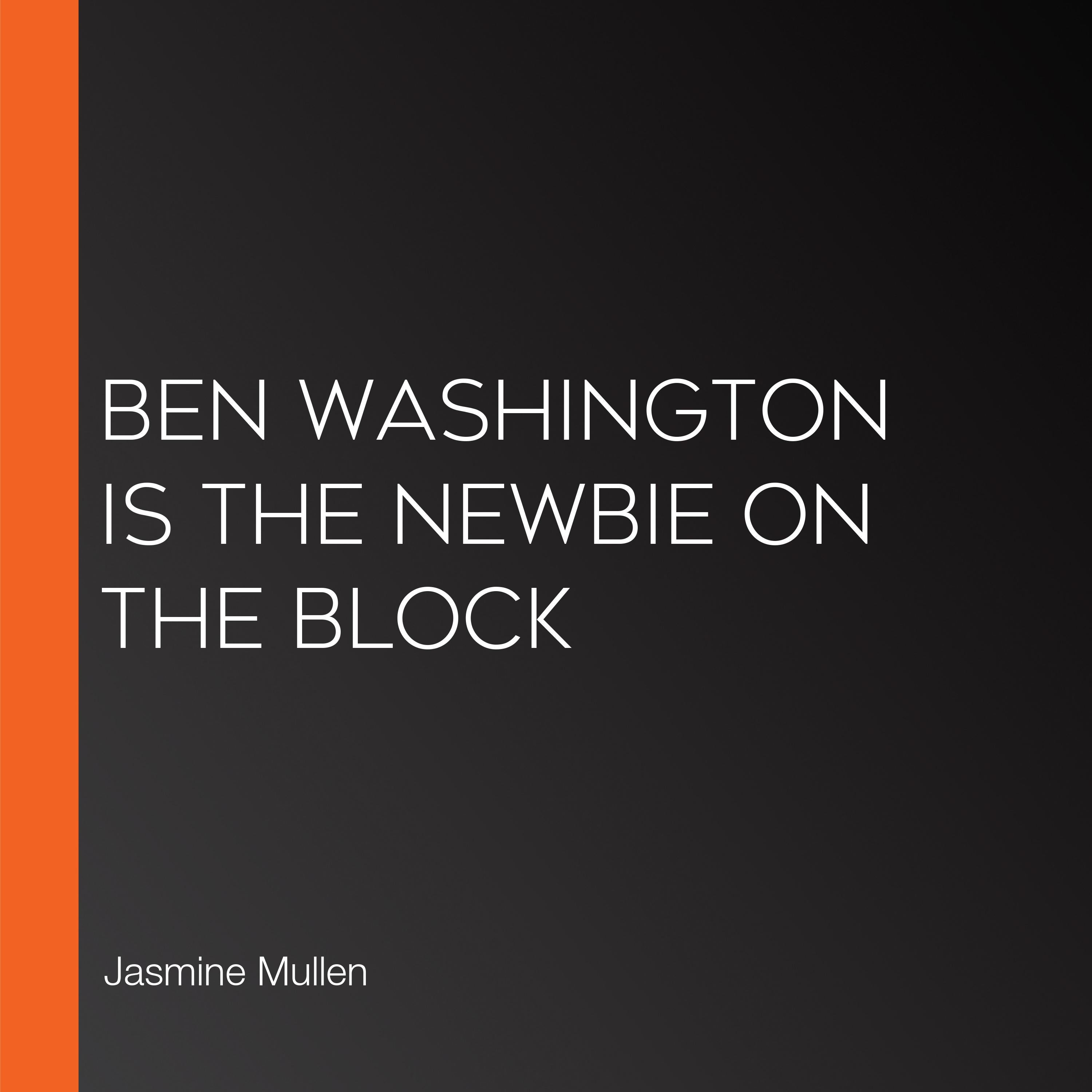 Ben Washington Is the Newbie on the Block