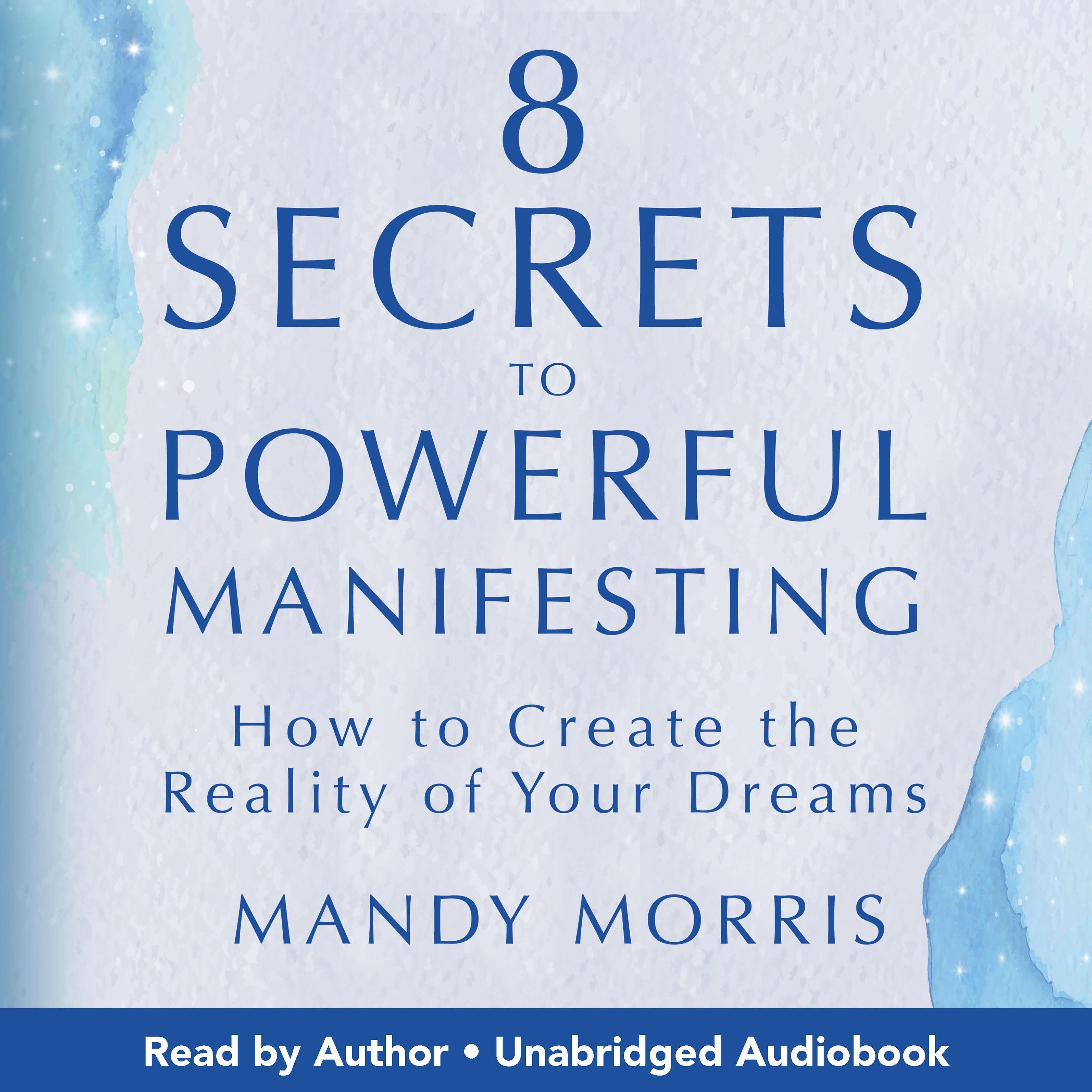 8 Secrets to Powerful Manifesting
