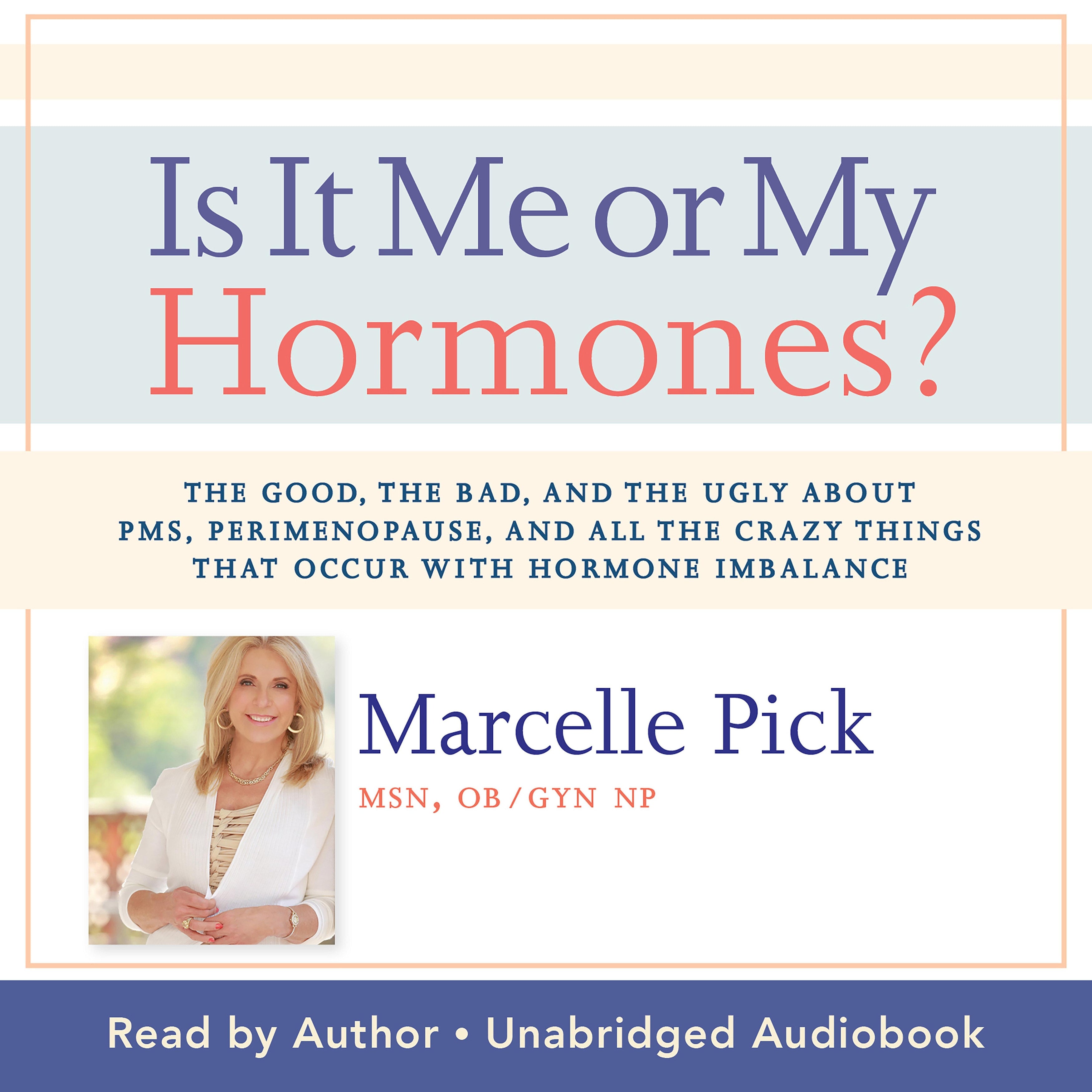 Is It Me or My Hormones?