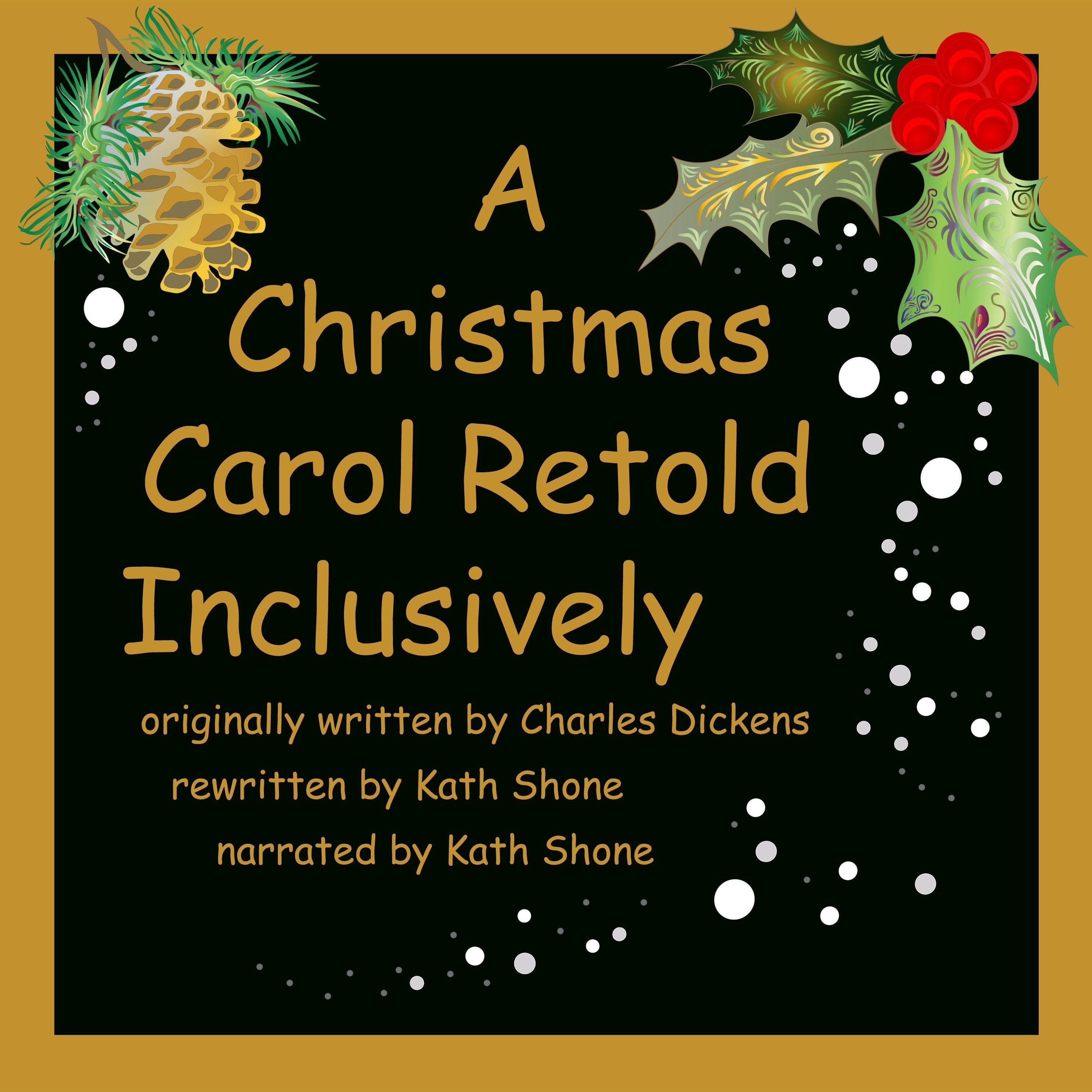 A Christmas Carol: Retold Inclusively