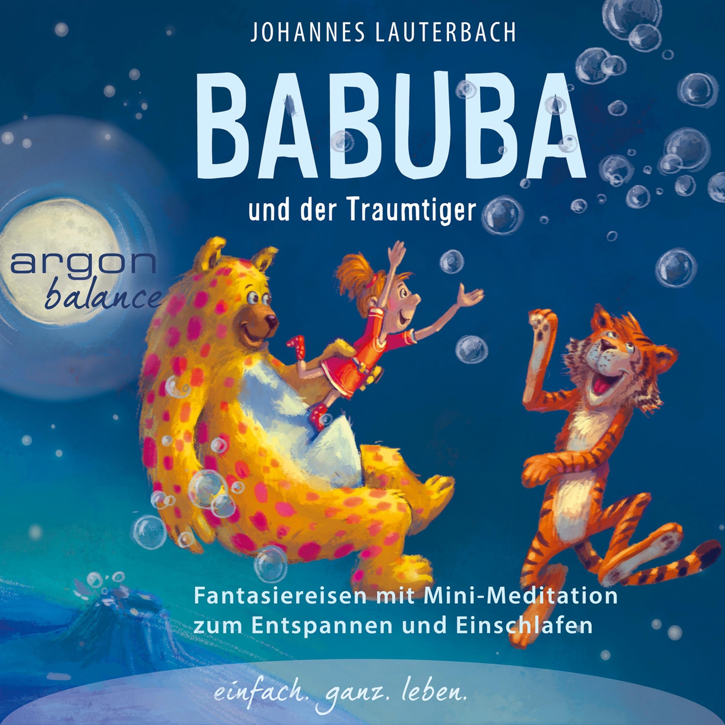 Babuba und der Traumtiger - Babuba - Fantasiereisen für Kinder ab 2 Jahren - Phantasiereisen zum Entspannen und Einschlafen, Band 3 (Vom Autor geführte Meditation (Ungekürzt))