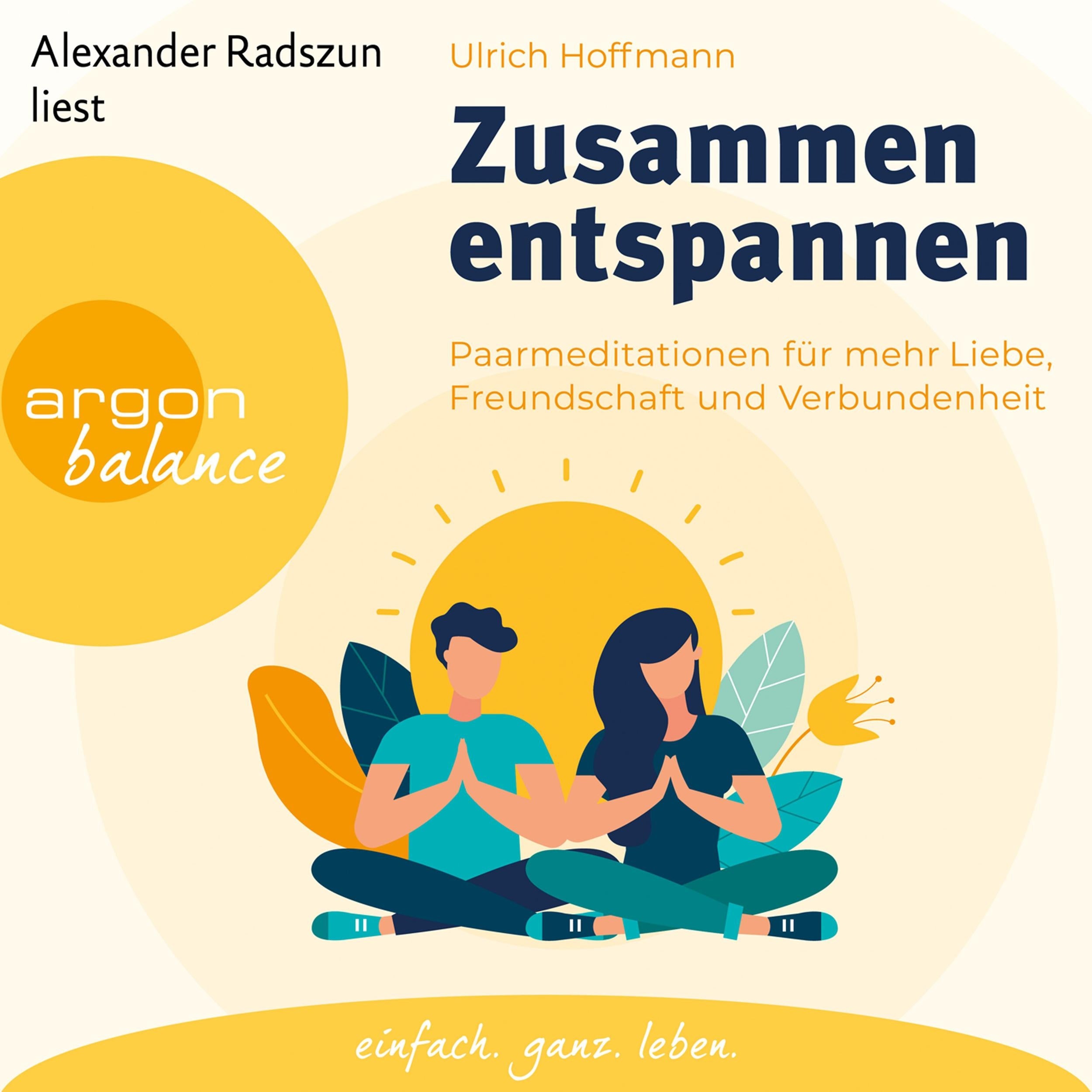 Zusammen entspannen - Paarmeditationen für mehr Liebe, Freundschaft und Verbundenheit (Ungekürzt)