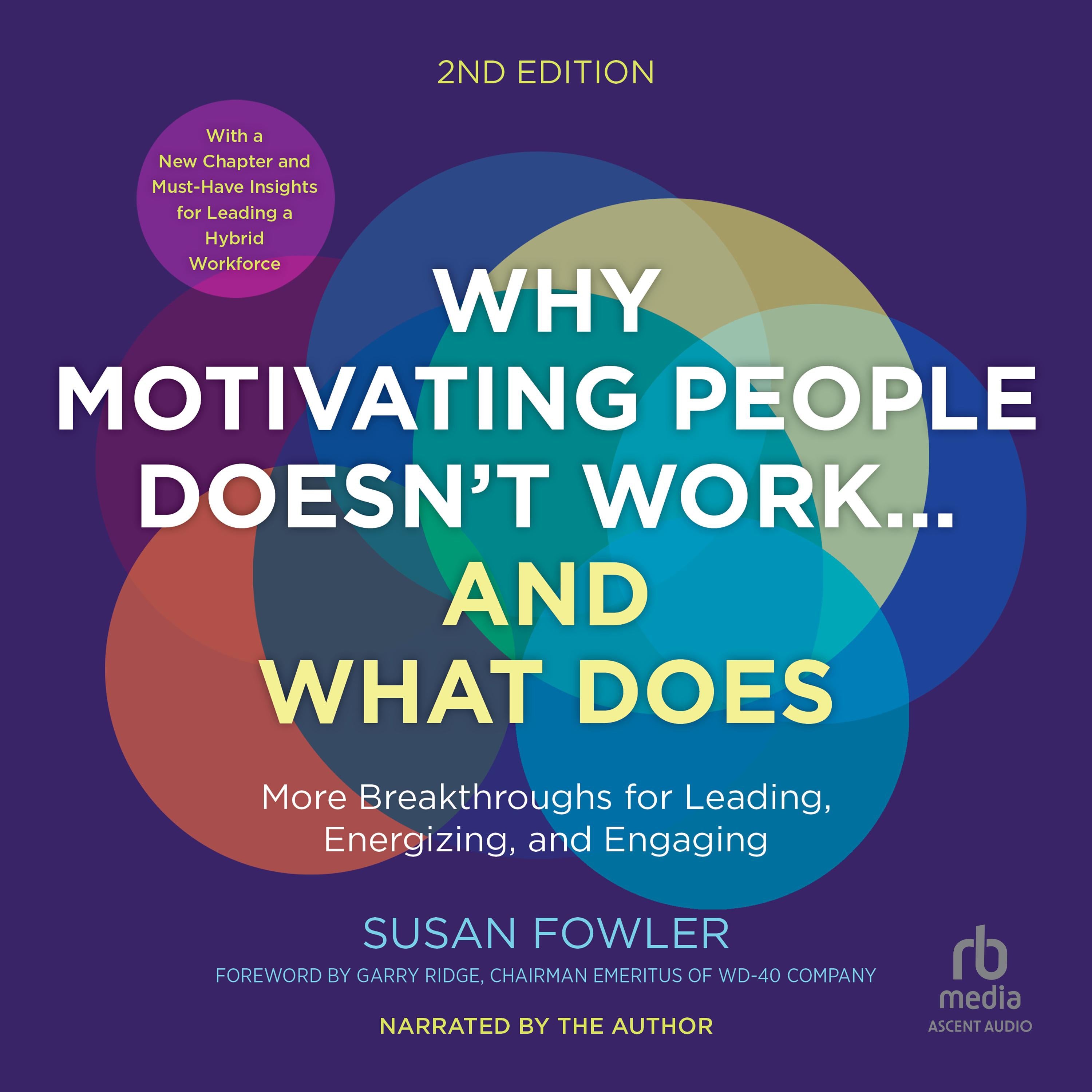 Why Motivating People Doesn't Work…and What Does, Second Edition