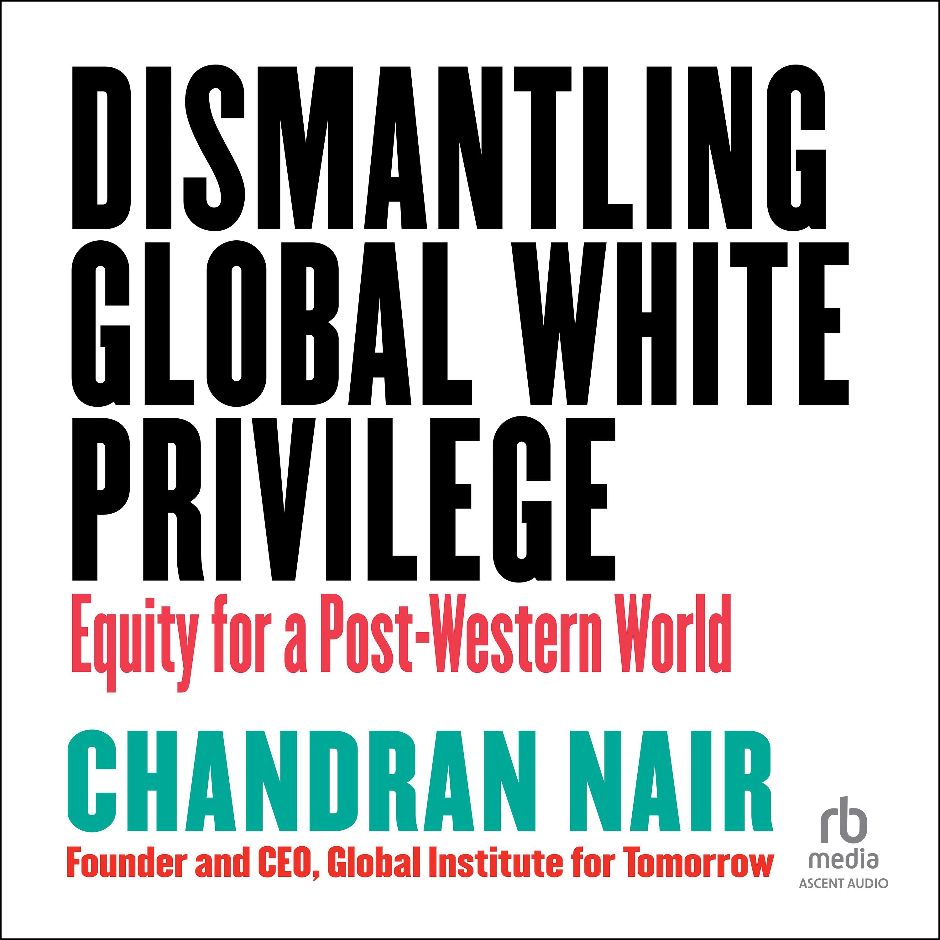 Dismantling Global White Privilege