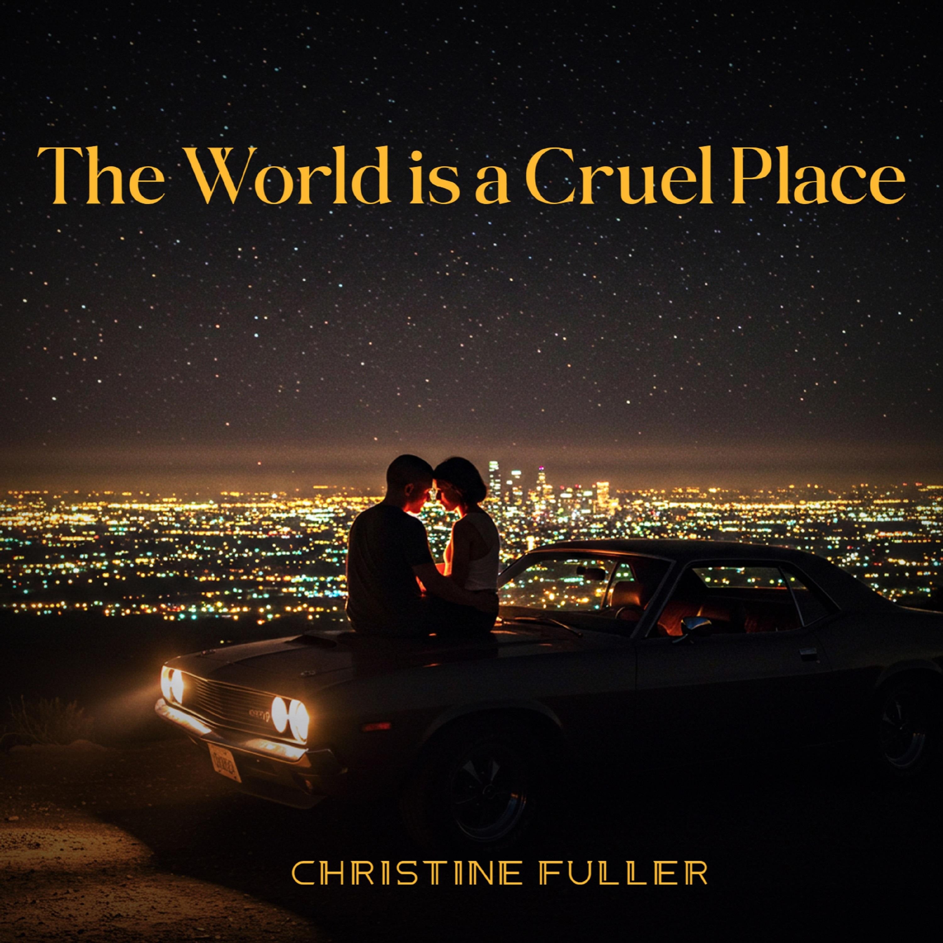 The World is a Cruel Place