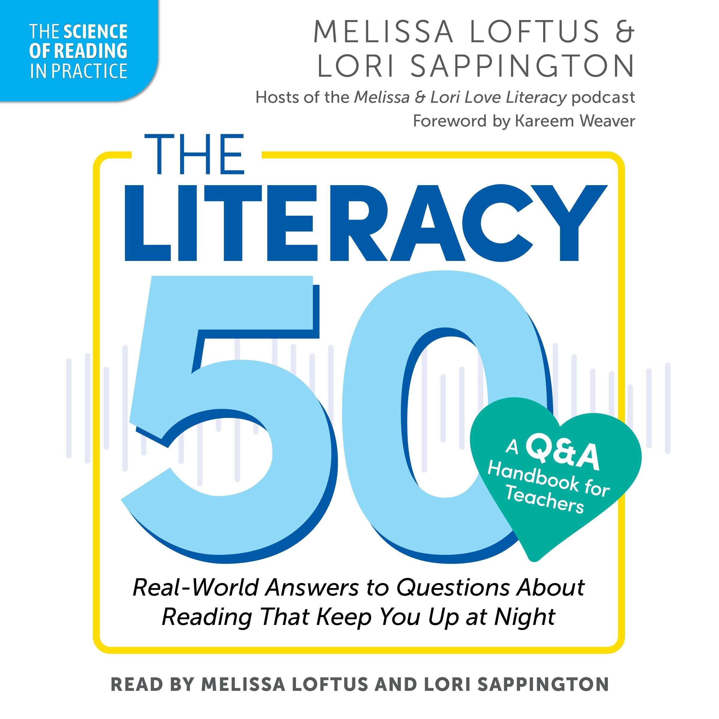 The Literacy 50–A Q&A Handbook for Teachers: Real-World Answers to Questions About Reading That Keep You Up at Night
