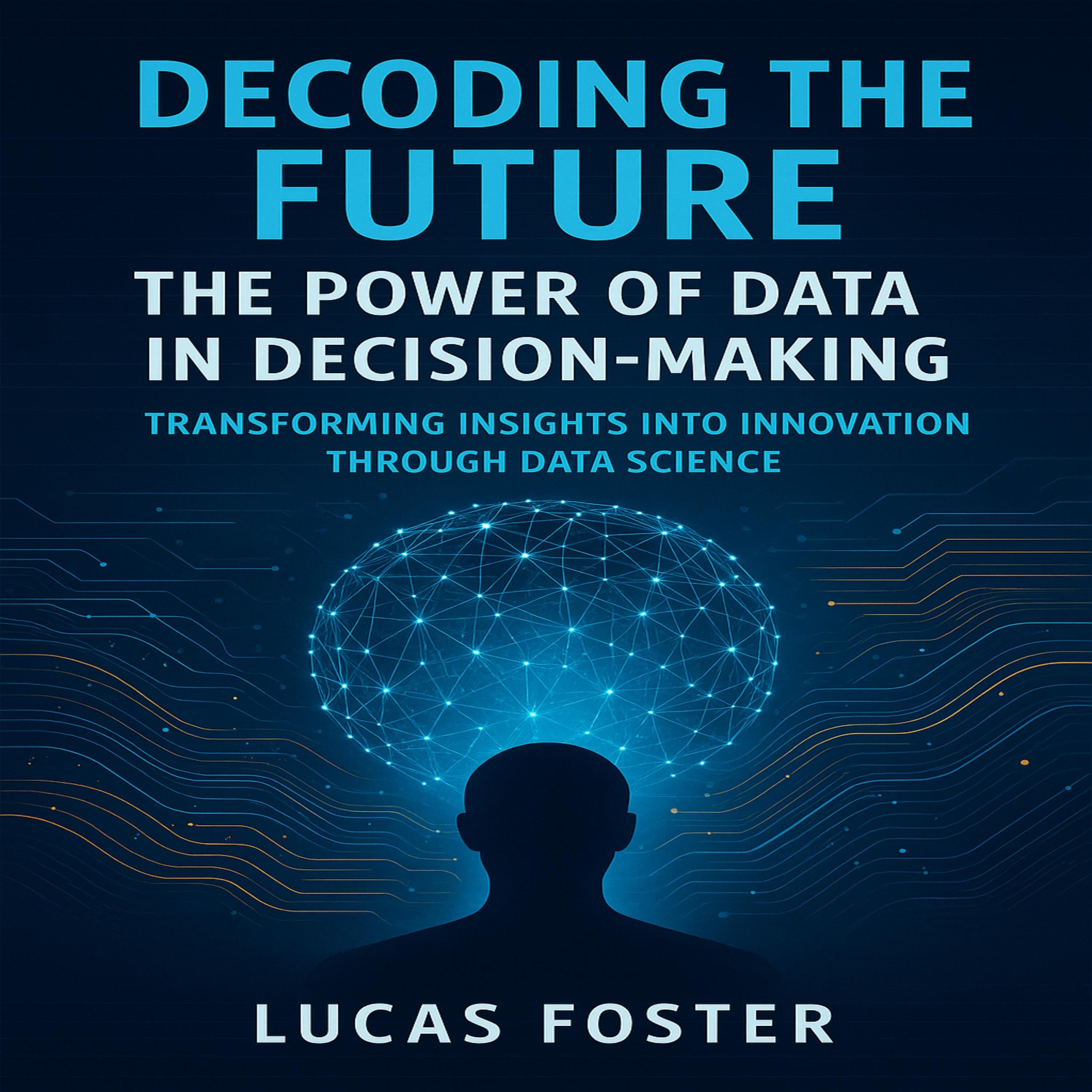 Decoding the Future: The Power of Data in Decision-Making