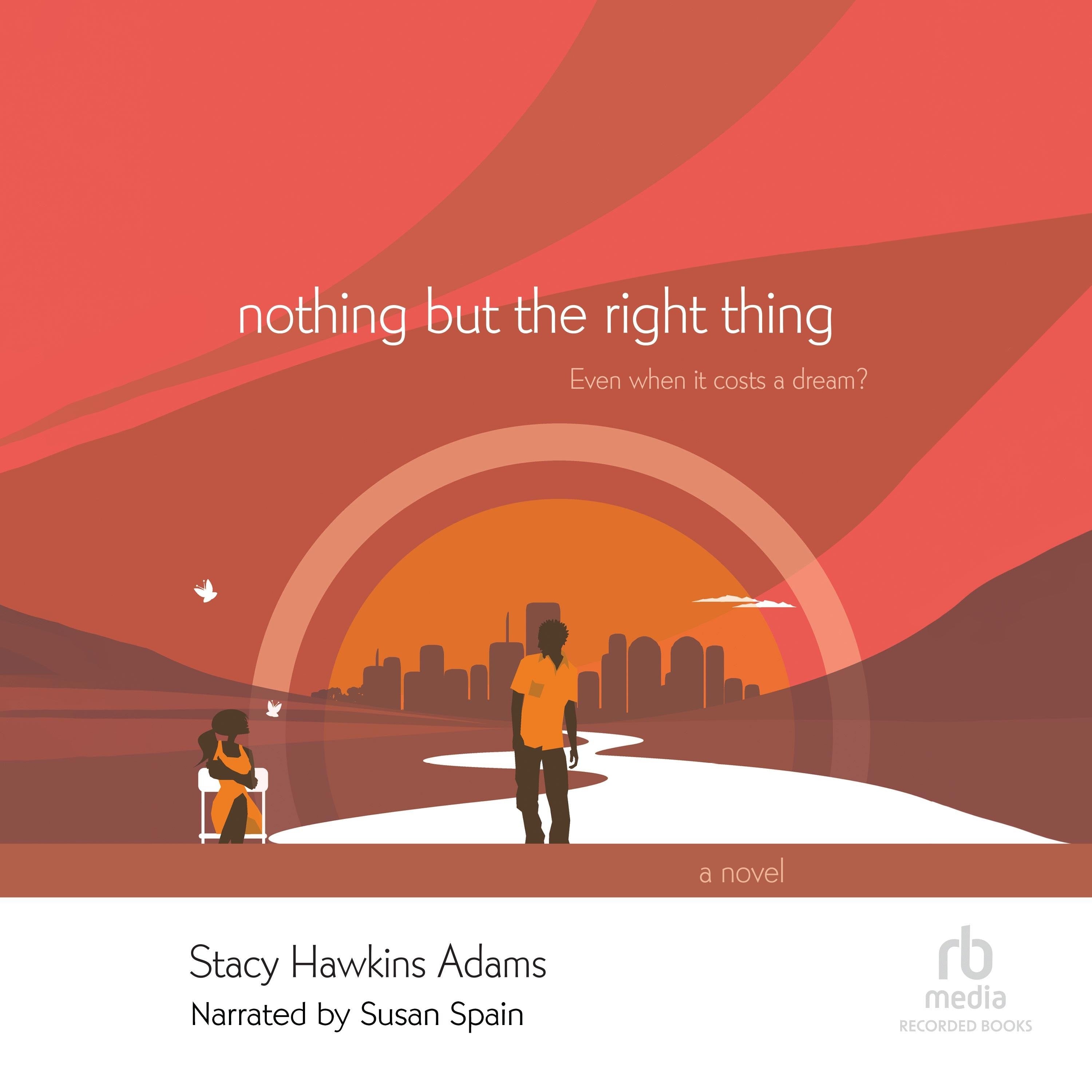 Nothing but the Right Thing